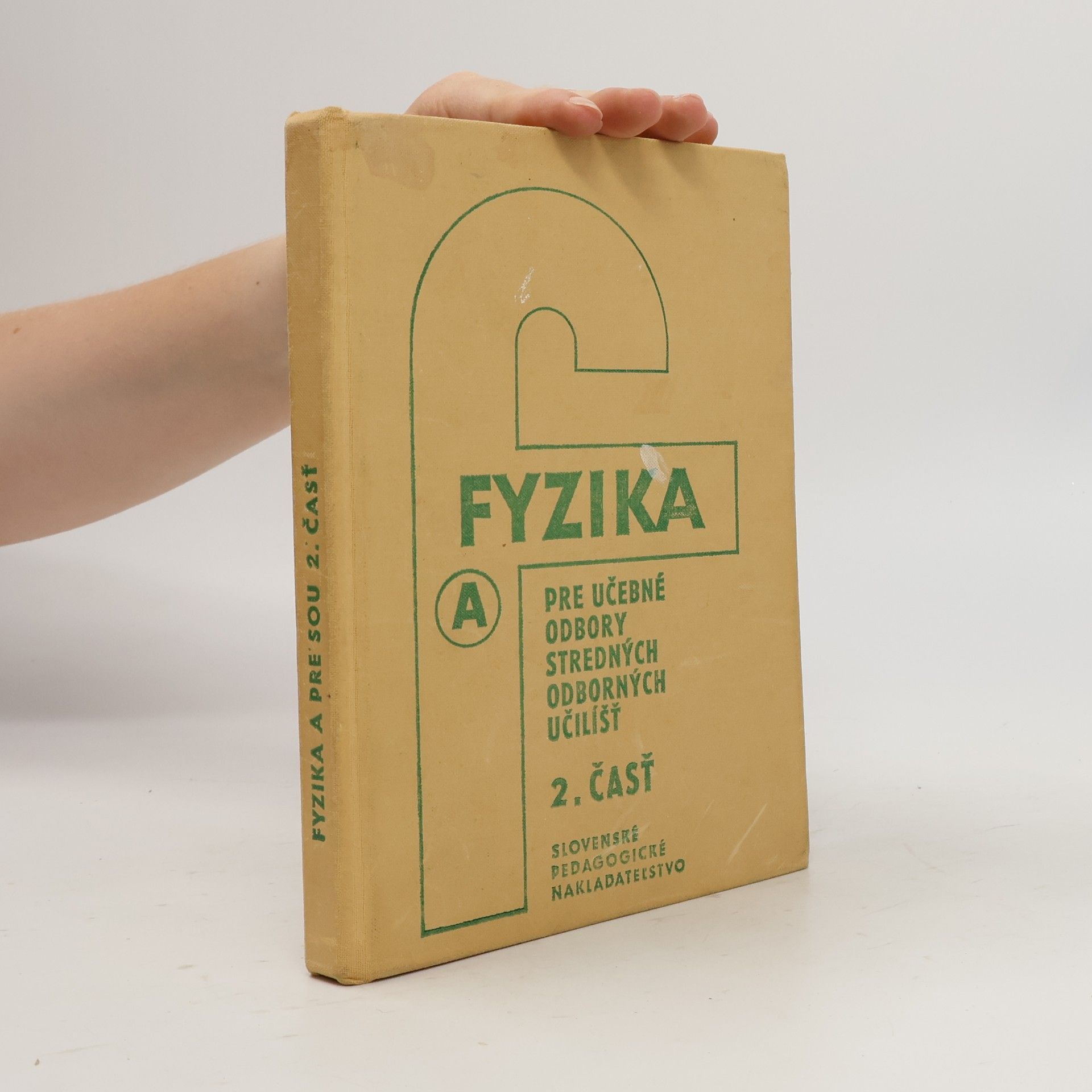 Fyzika A pre učebné odbory stredných odborných učilíšť: 2. časť