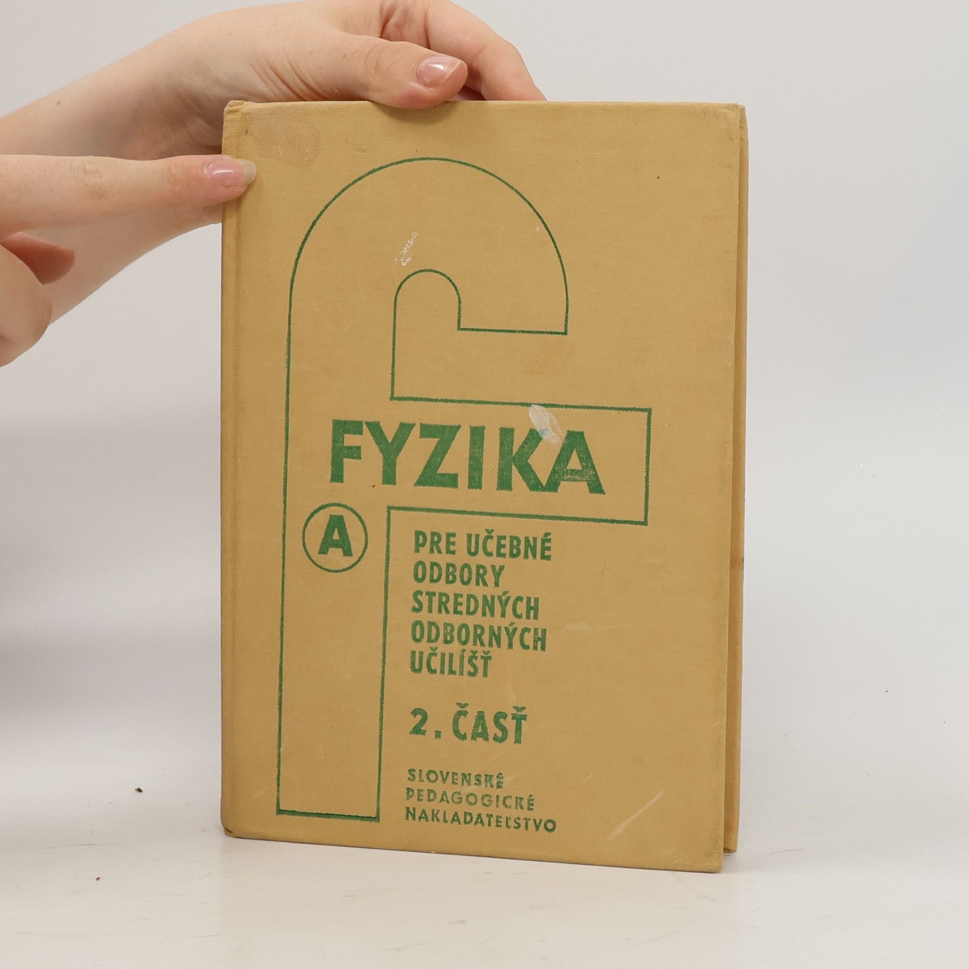 Miloš Řešátko Fyzika A pre učebné odbory stredných odborných učilíšť: 2. časť