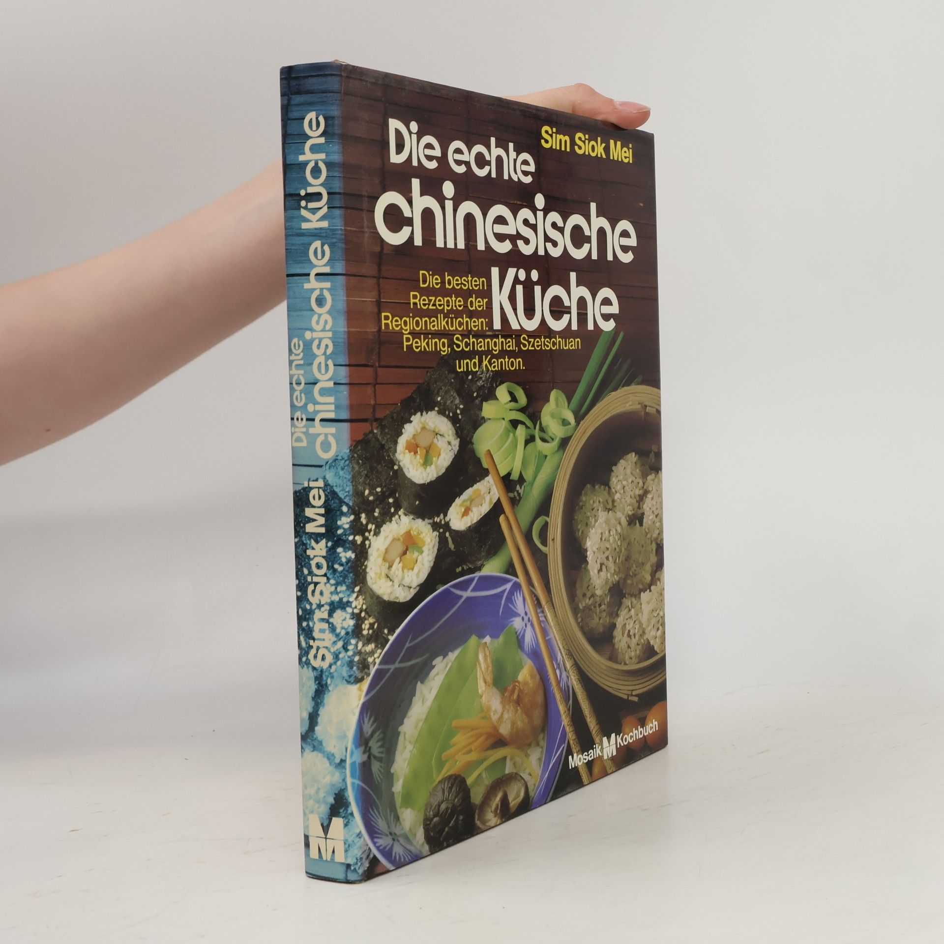 Sim Siok Mei Die echte chinesische Küche