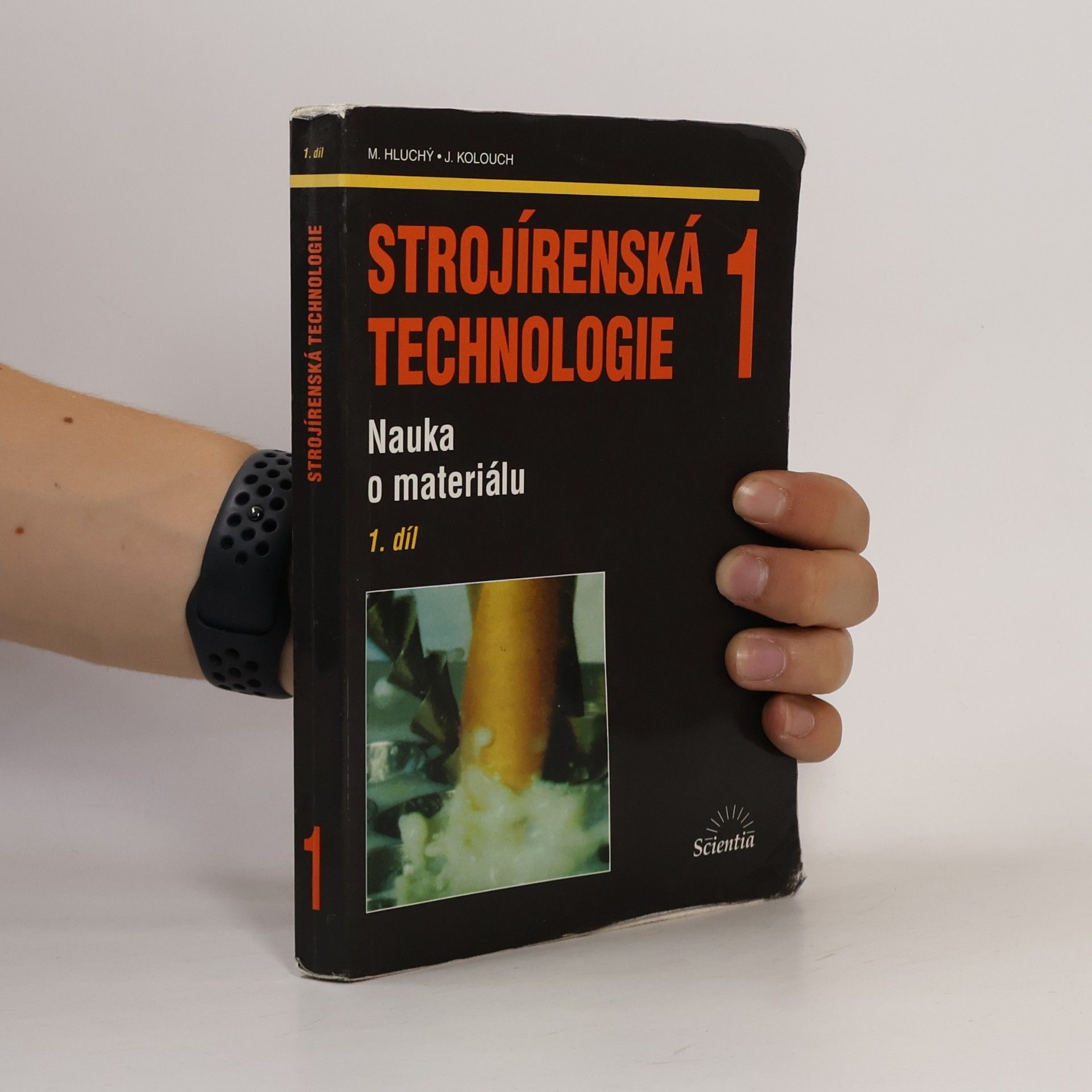 Miroslav Hluchý Strojírenská technologie 1. 1. díl. Nauka o materiálu