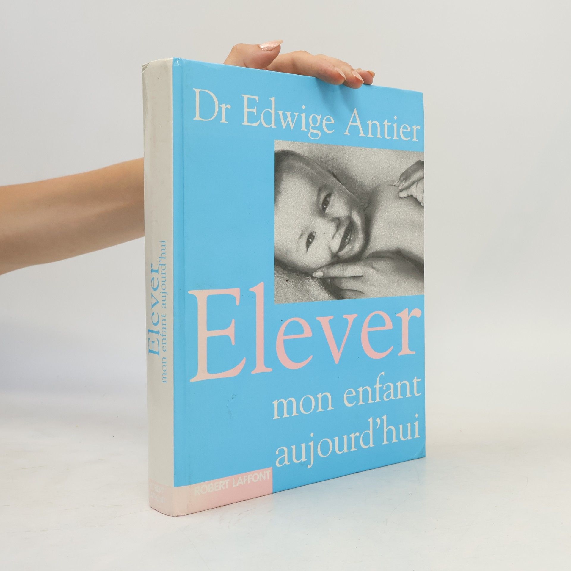 Élever mon enfant aujourd'hui