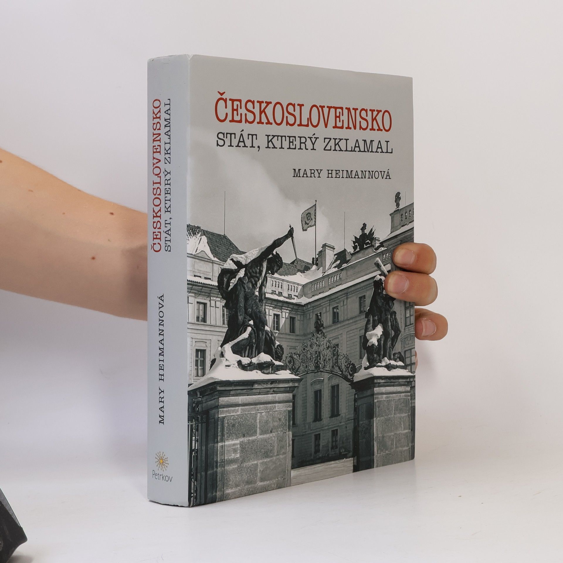 Mary Heimann Československo. Stát, který zklamal