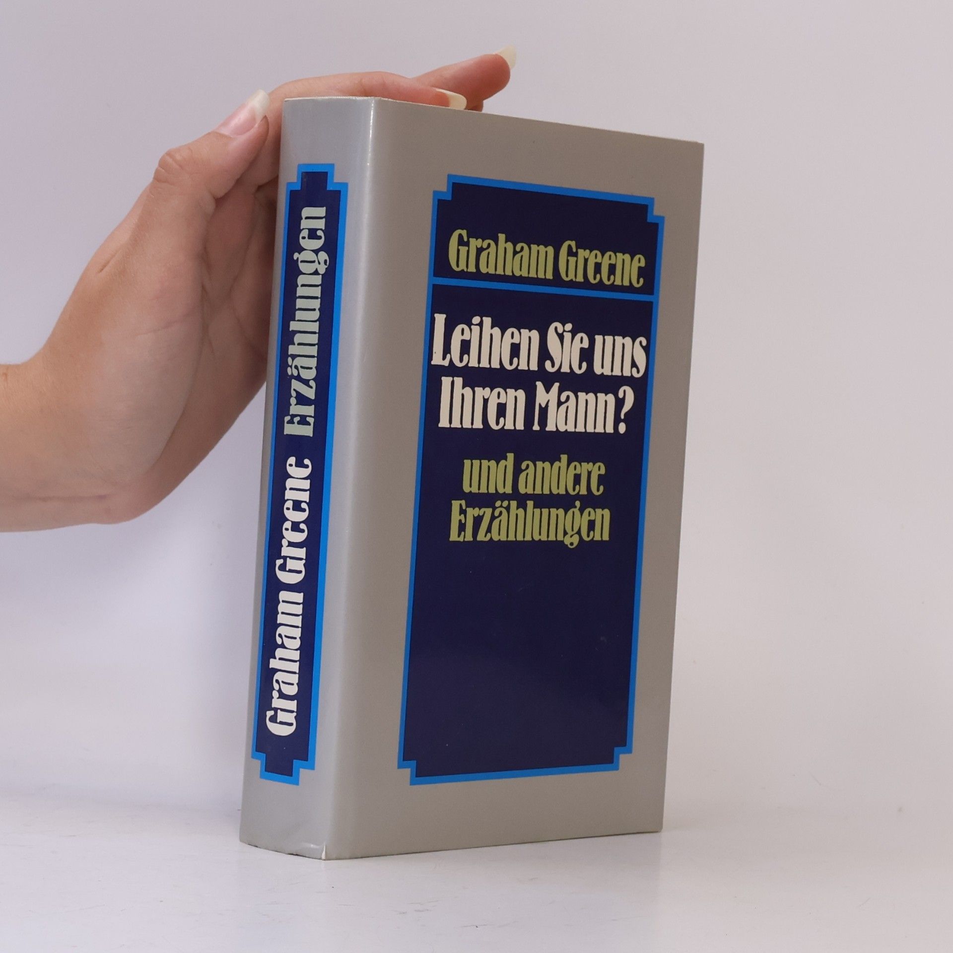 Graham Greene Leihen Sie uns Ihren Mann? und andere Erzählungen
