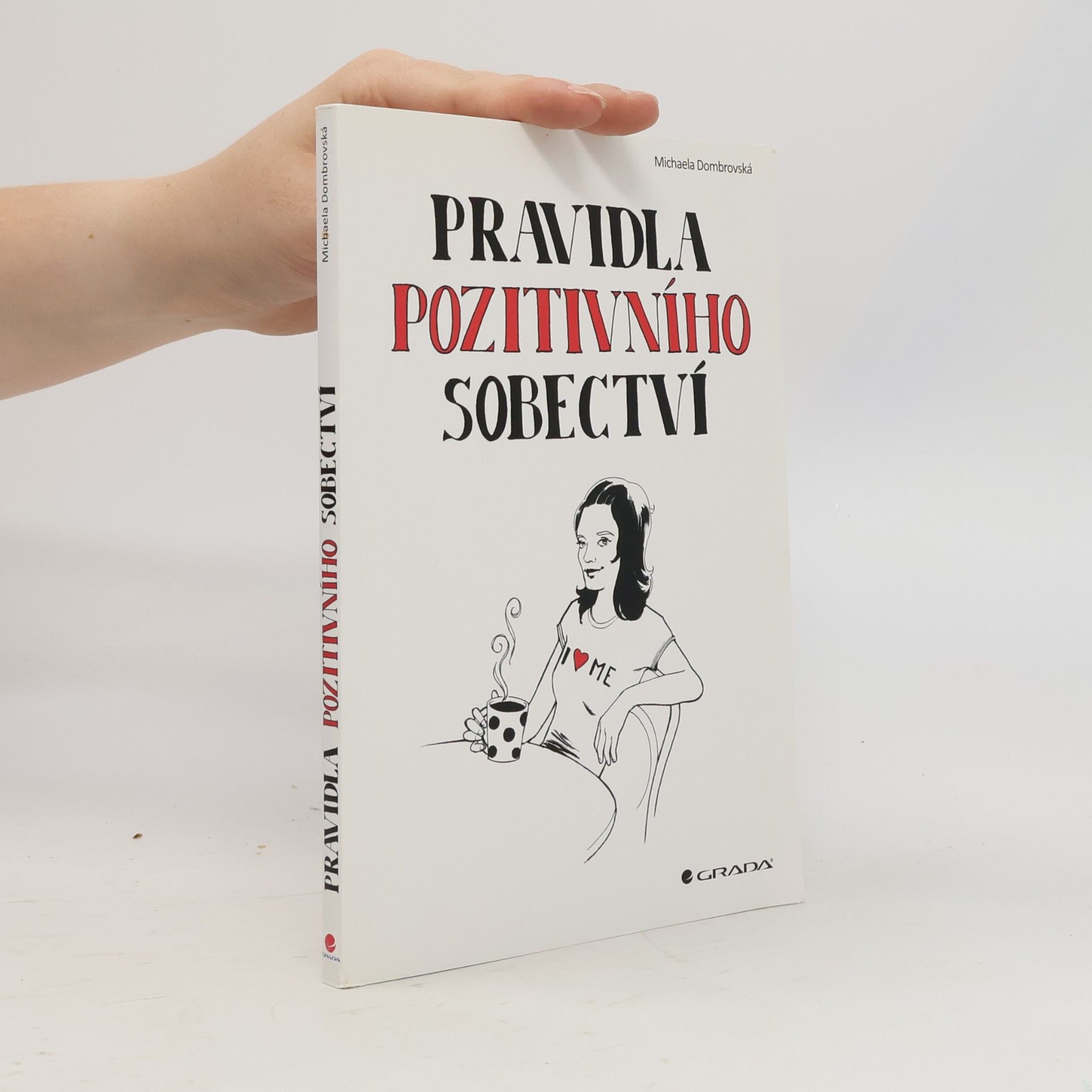 Michaela Dombrovská Pravidla pozitivního sobectví