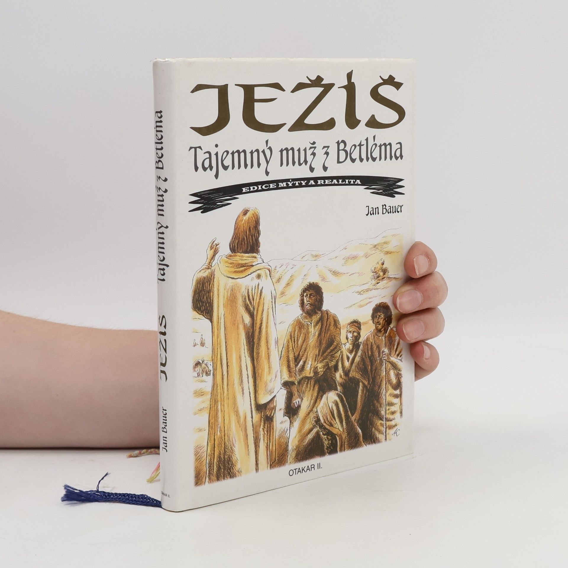 Jan Bauer Ježíš Kristus, záhadný muž z Betléma