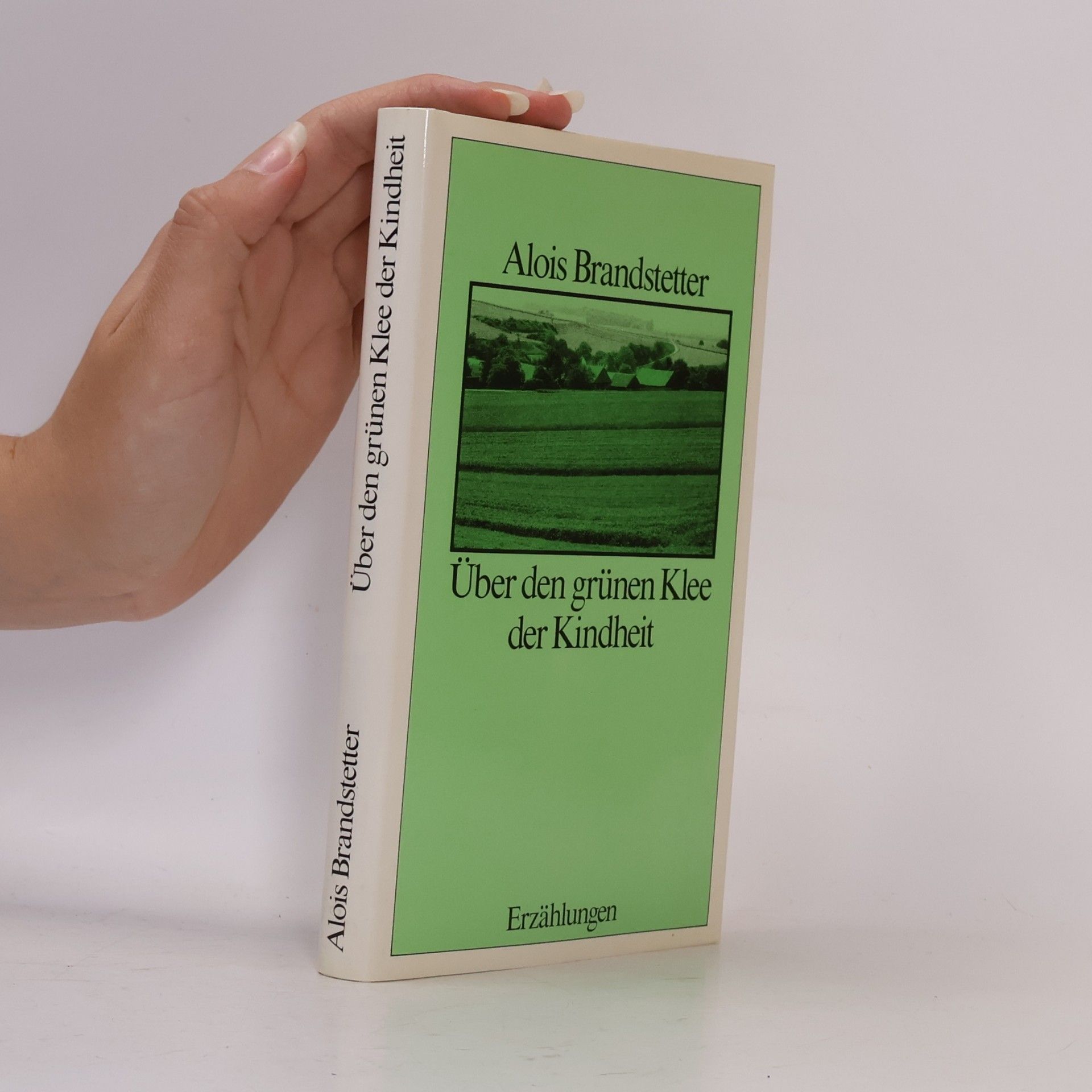Alois Brandstetter Über den grünen Klee der Kindheit