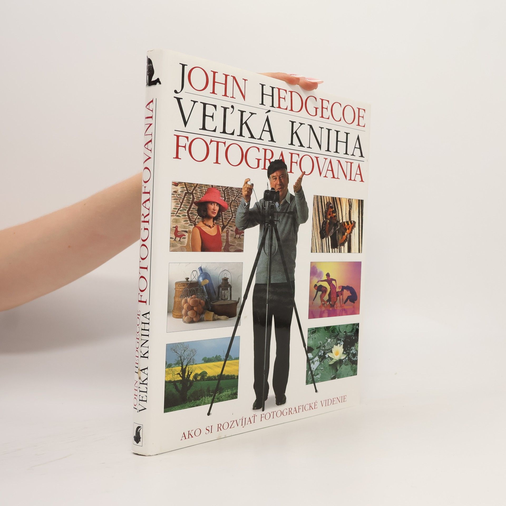 John Hedgecoe Veľká kniha fotografovania