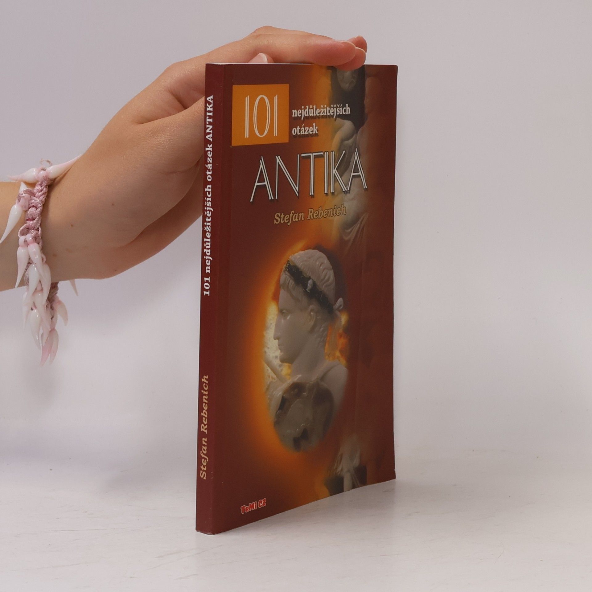 Stefan Rebenich Antika : 101 nejdůležitějších otázek
