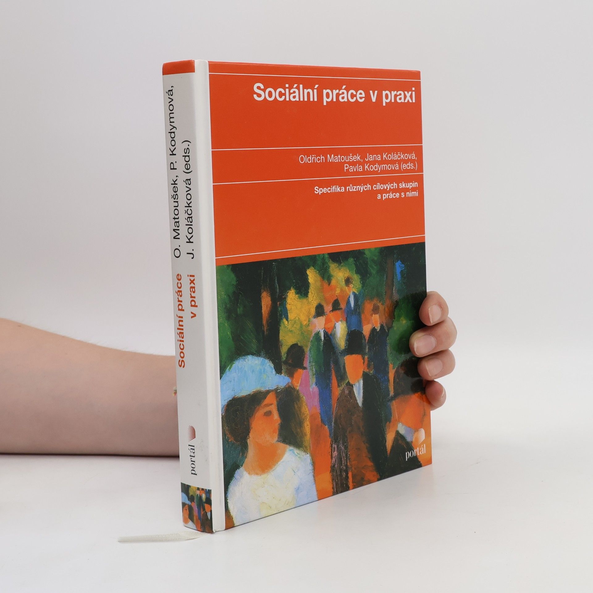 Jana Koláčková Sociální práce v praxi: Specifika různých cílových skupin a práce s nimi