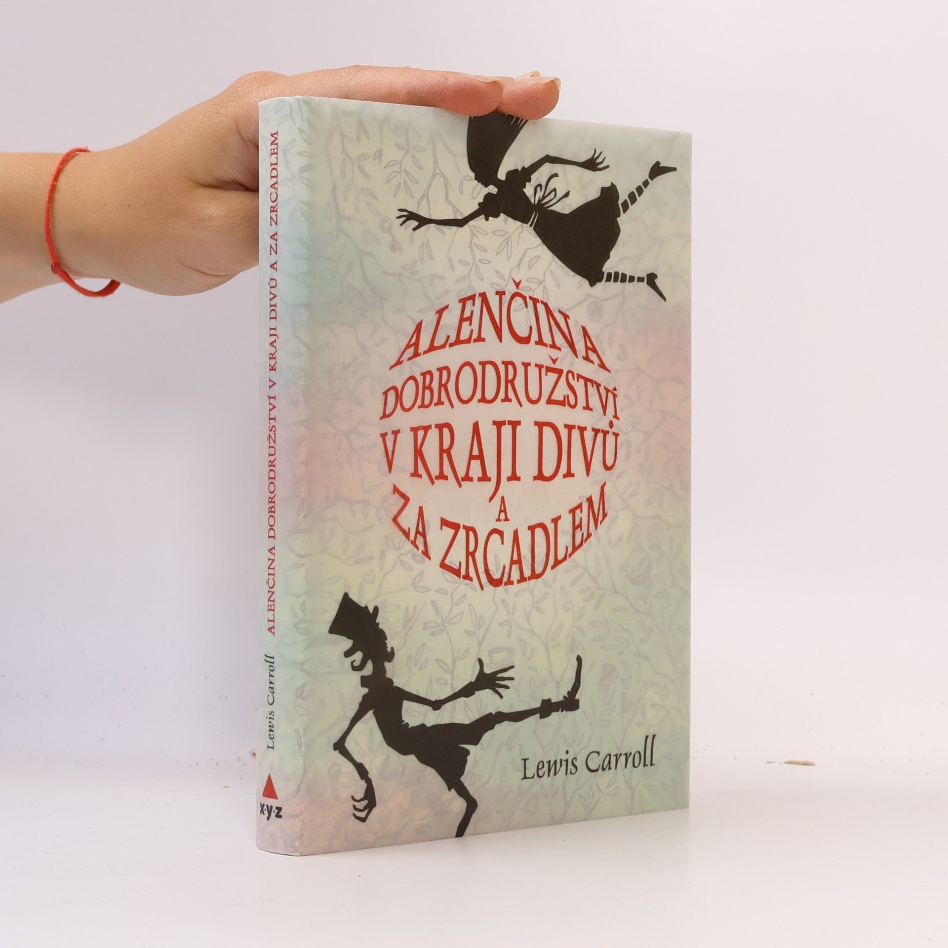 Lewis Carroll Alenčina dobrodružství v kraji divů a za zrcadlem