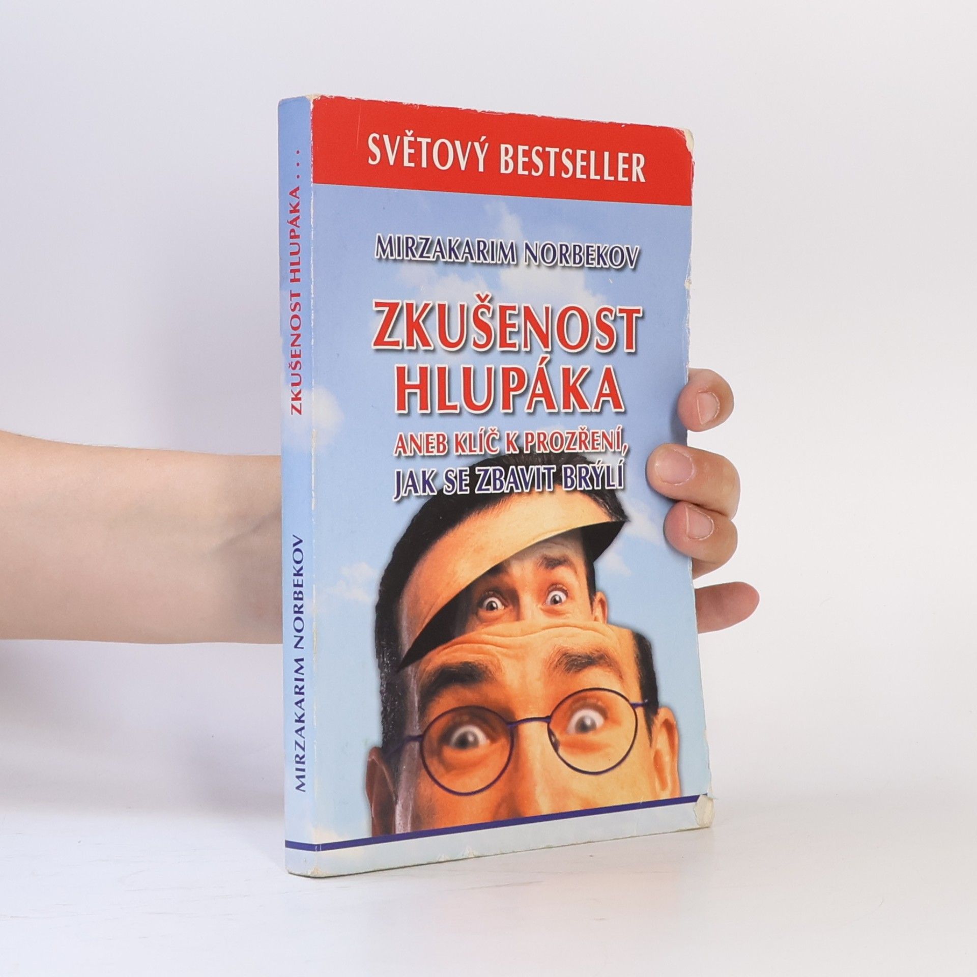 Mirzakarim Norbekov Zkušenost hlupáka, aneb, Klíč k prozření, jak se zbavit brýlí