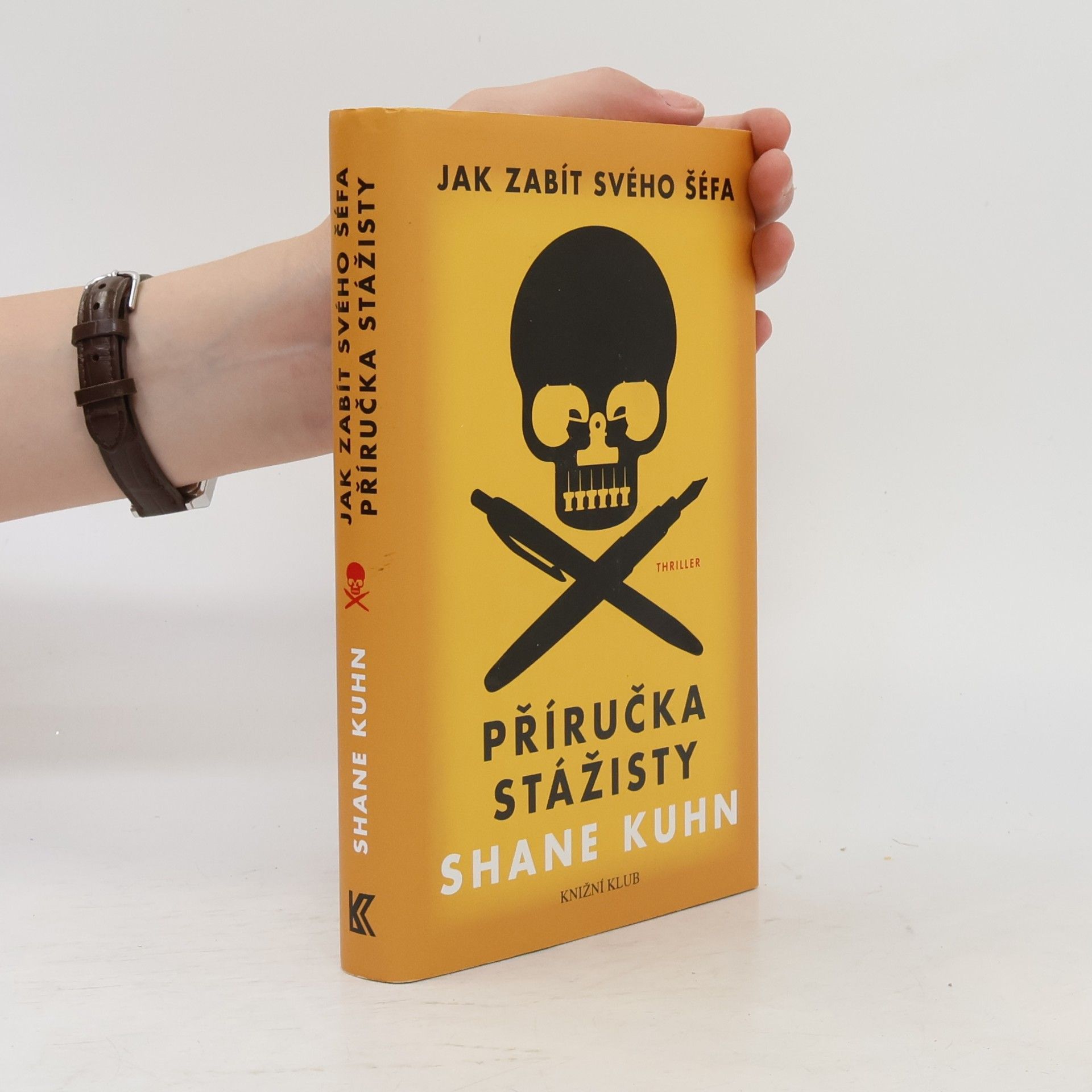Shane Kuhn Jak zabít svého šéfa. Příručka stážisty