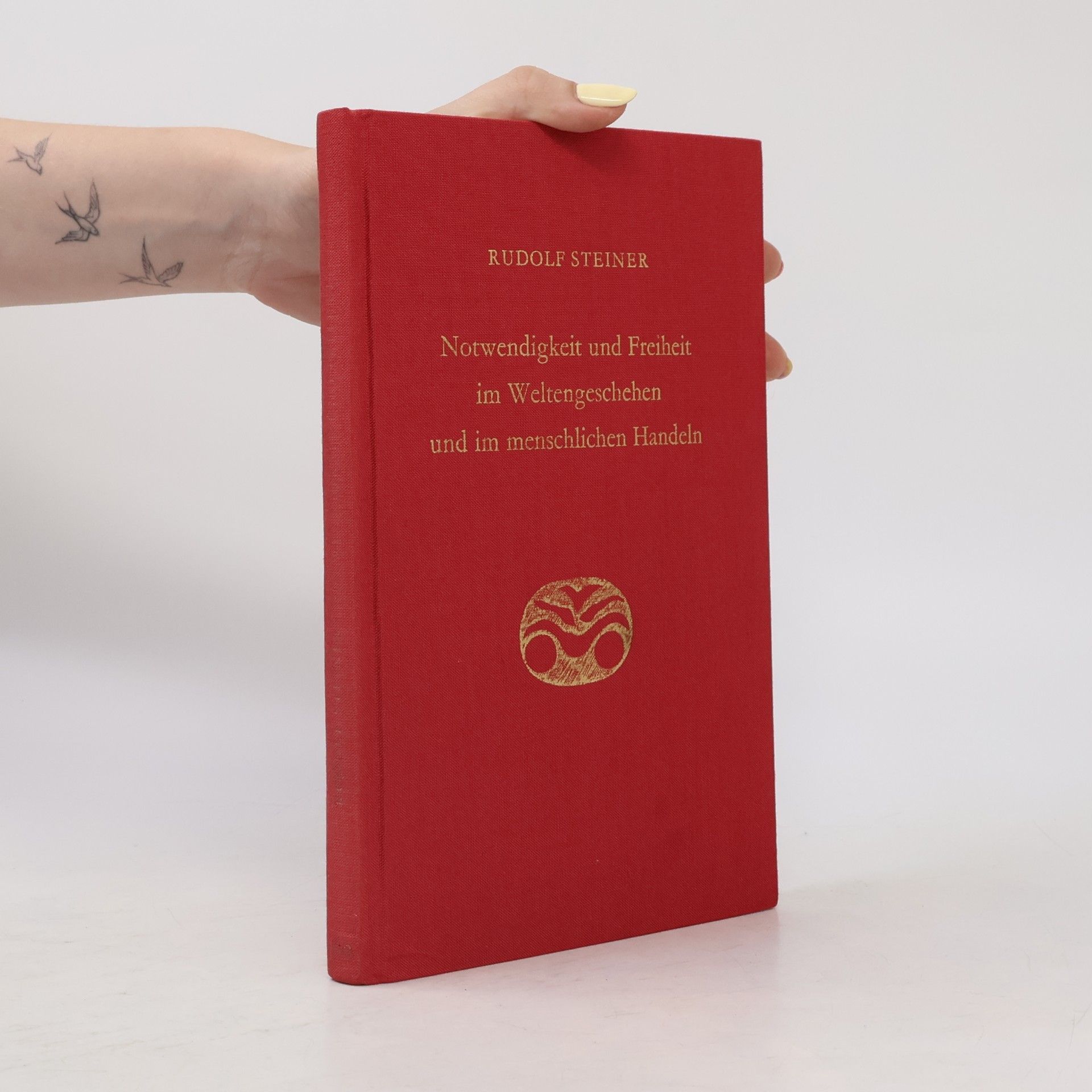 Rudolf Steiner Notwendigkeit und Freiheit im Weltengeschehen und im menschlichen Handeln