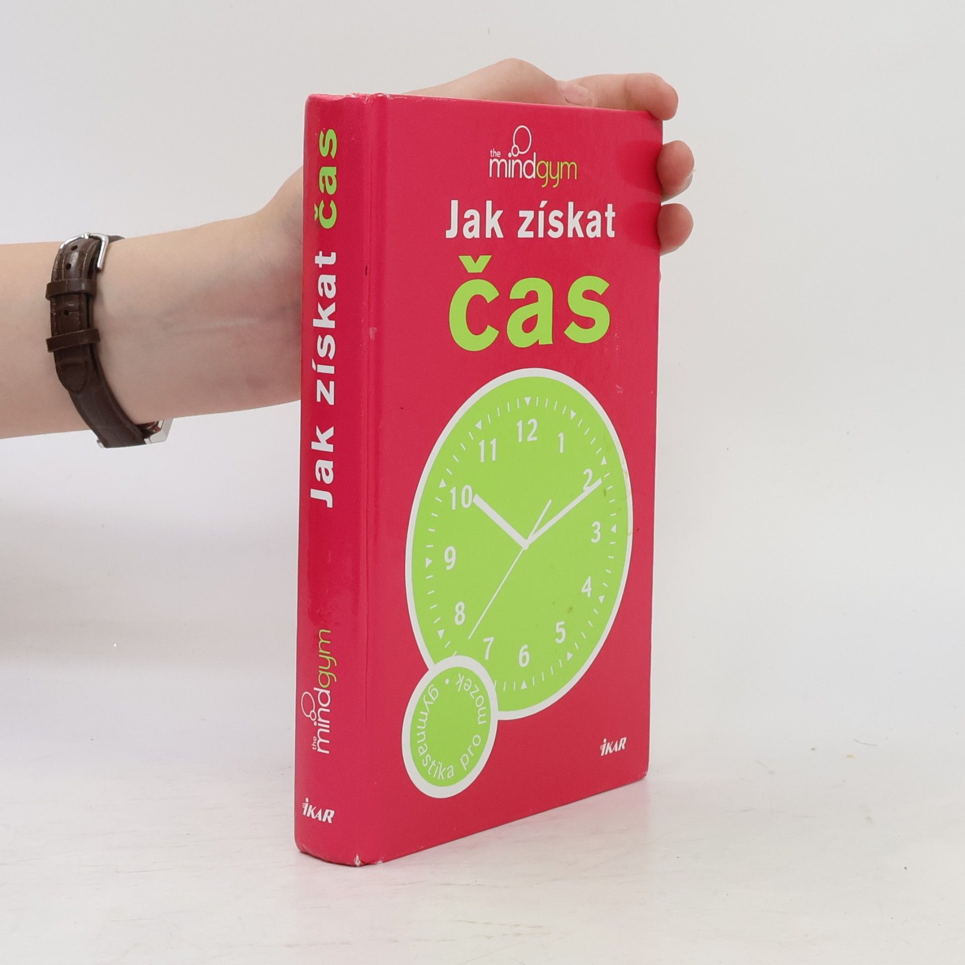 Mind Gym organizace Jak získat čas: Gymnastika pro mozek