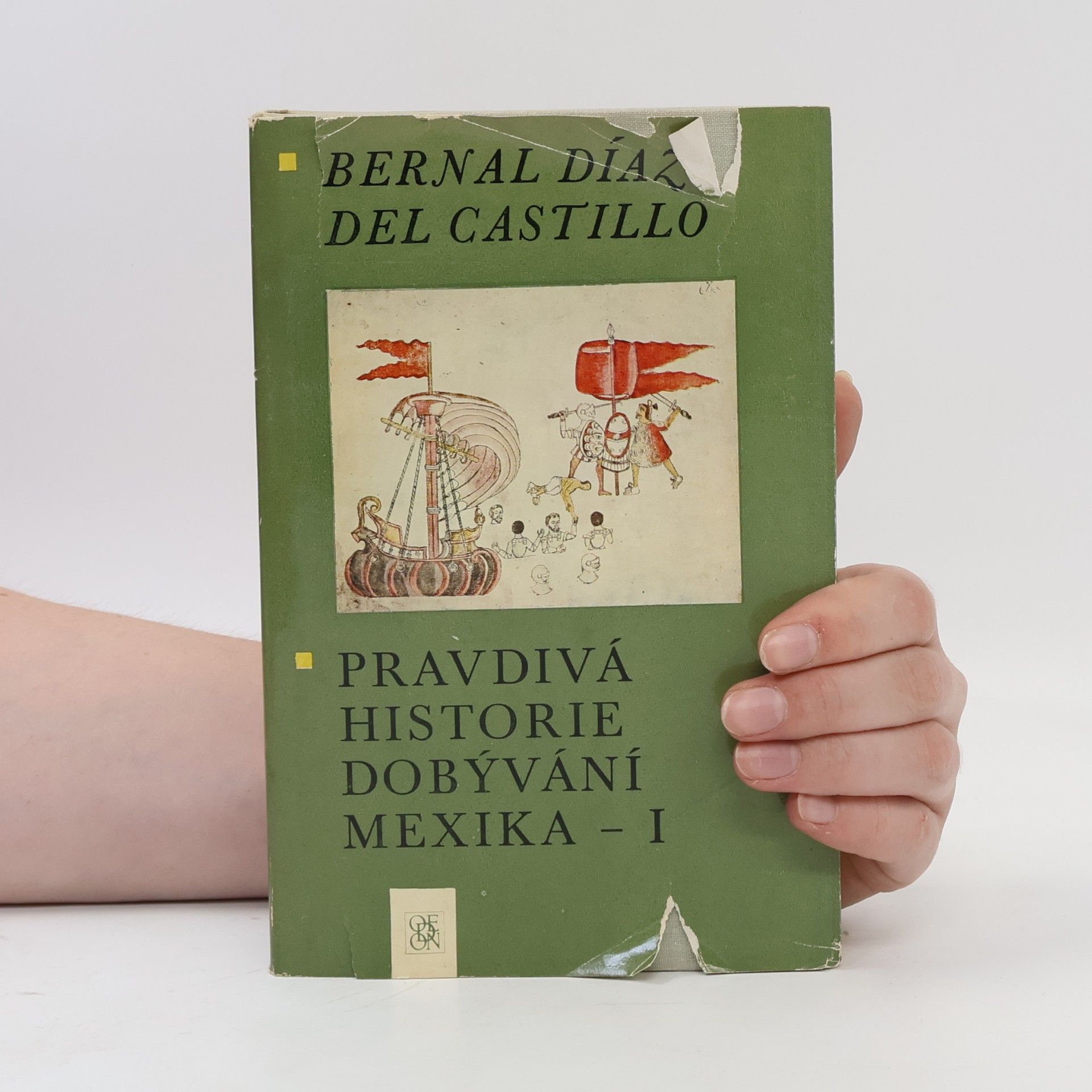 Bernal Díaz del Castillo Pravdivá historie dobývání Mexika I