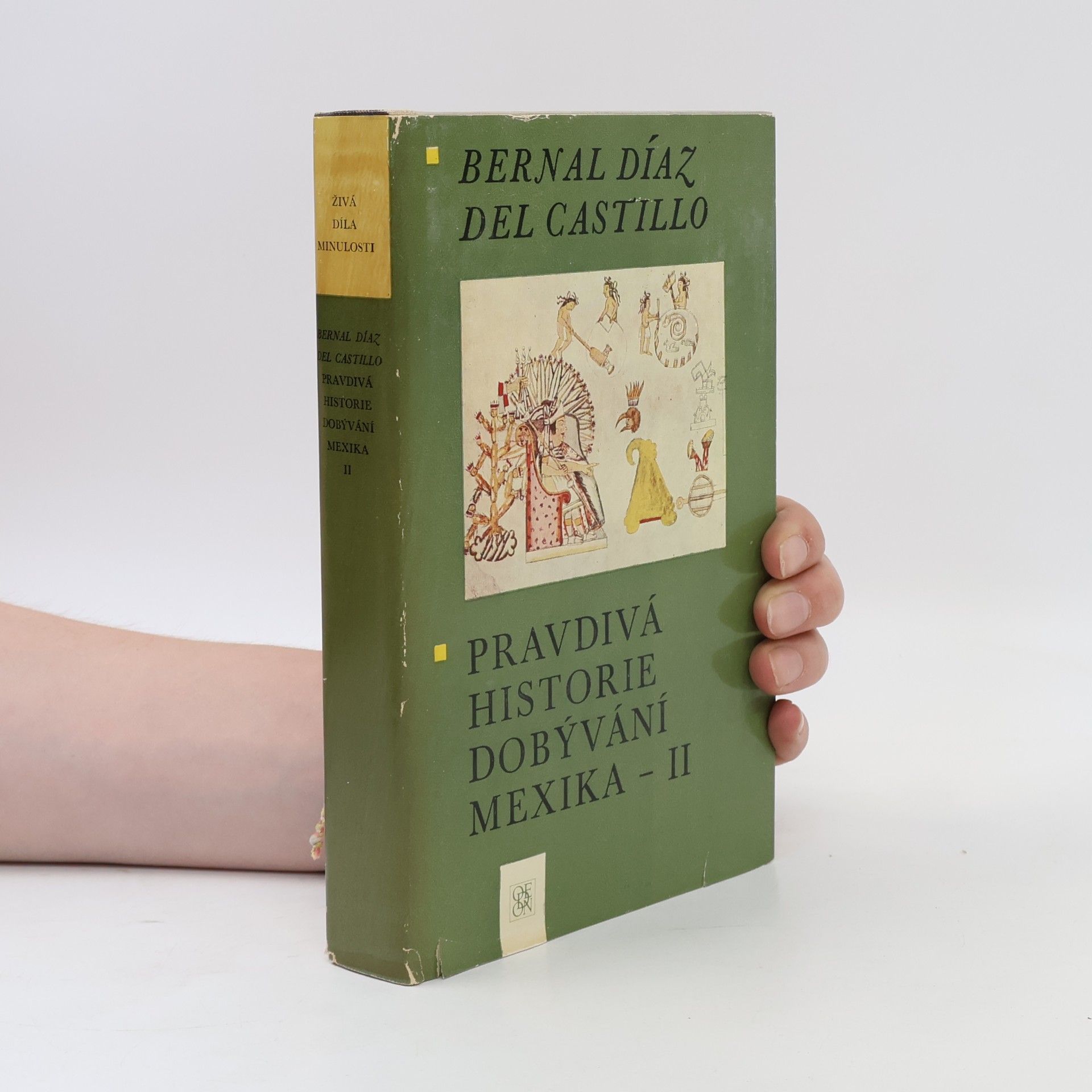 Bernal Díaz del Castillo Pravdivá historie dobývání Mexika II