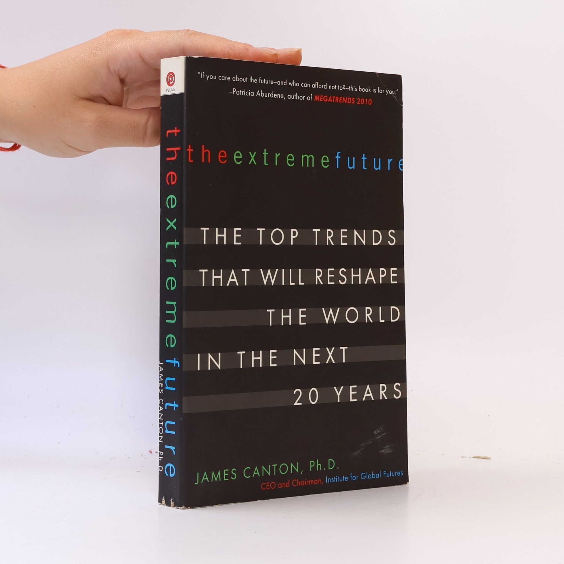 James Canton, Ph.D. The Extreme Future