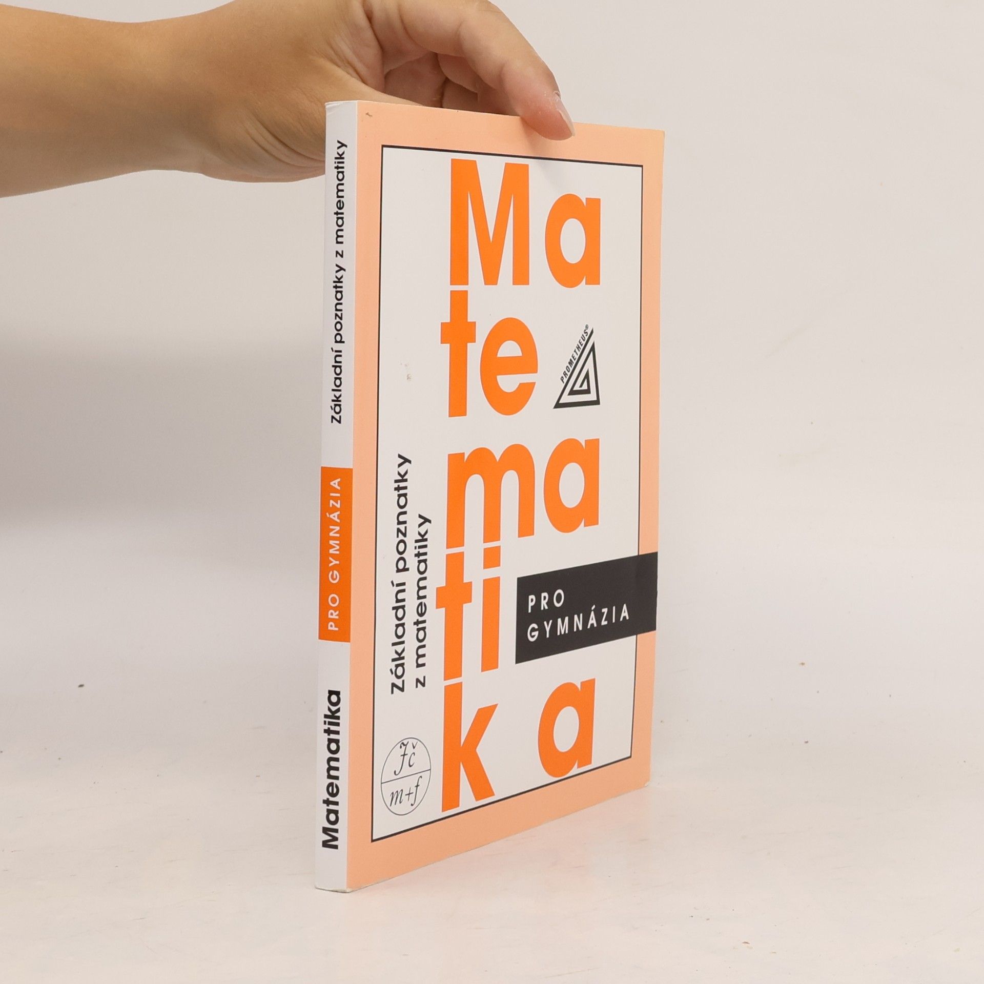 Ivan Bušek Matematika pro gymnázia. Základní poznatky z matematiky