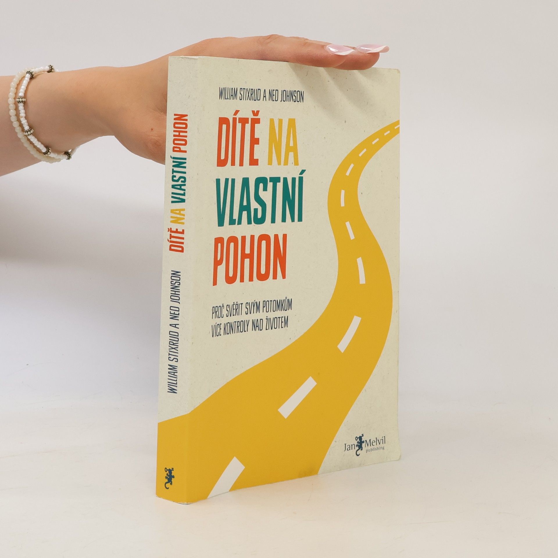 Ned Johnson Dítě na vlastní pohon: Proč svěřit svým potomkům více kontroly nad životem