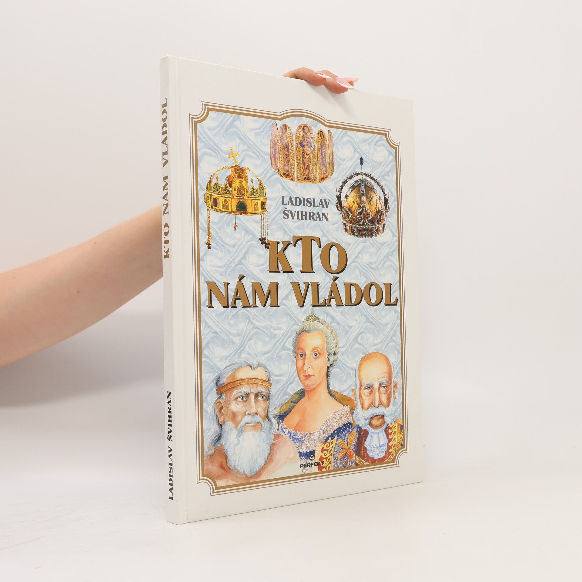 Ladislav Švihran Kto nám vládol