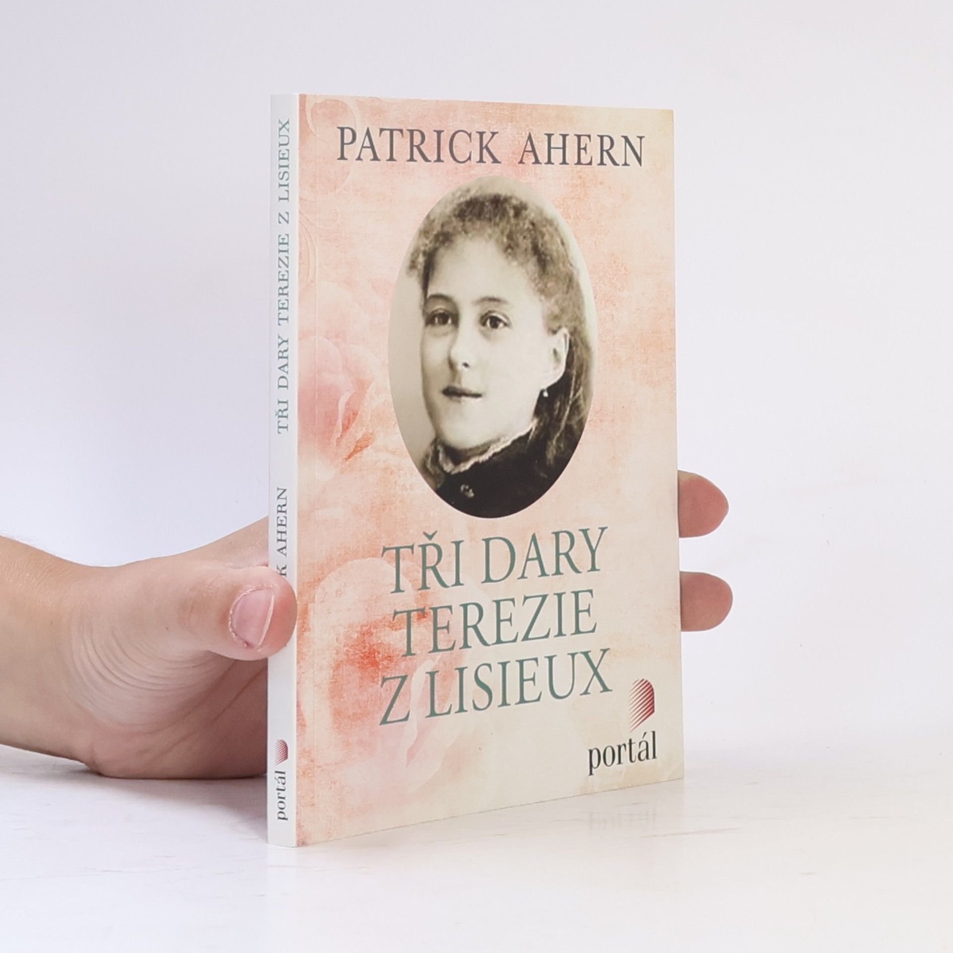Patrick Ahern Tři dary Terezie z Lisieux