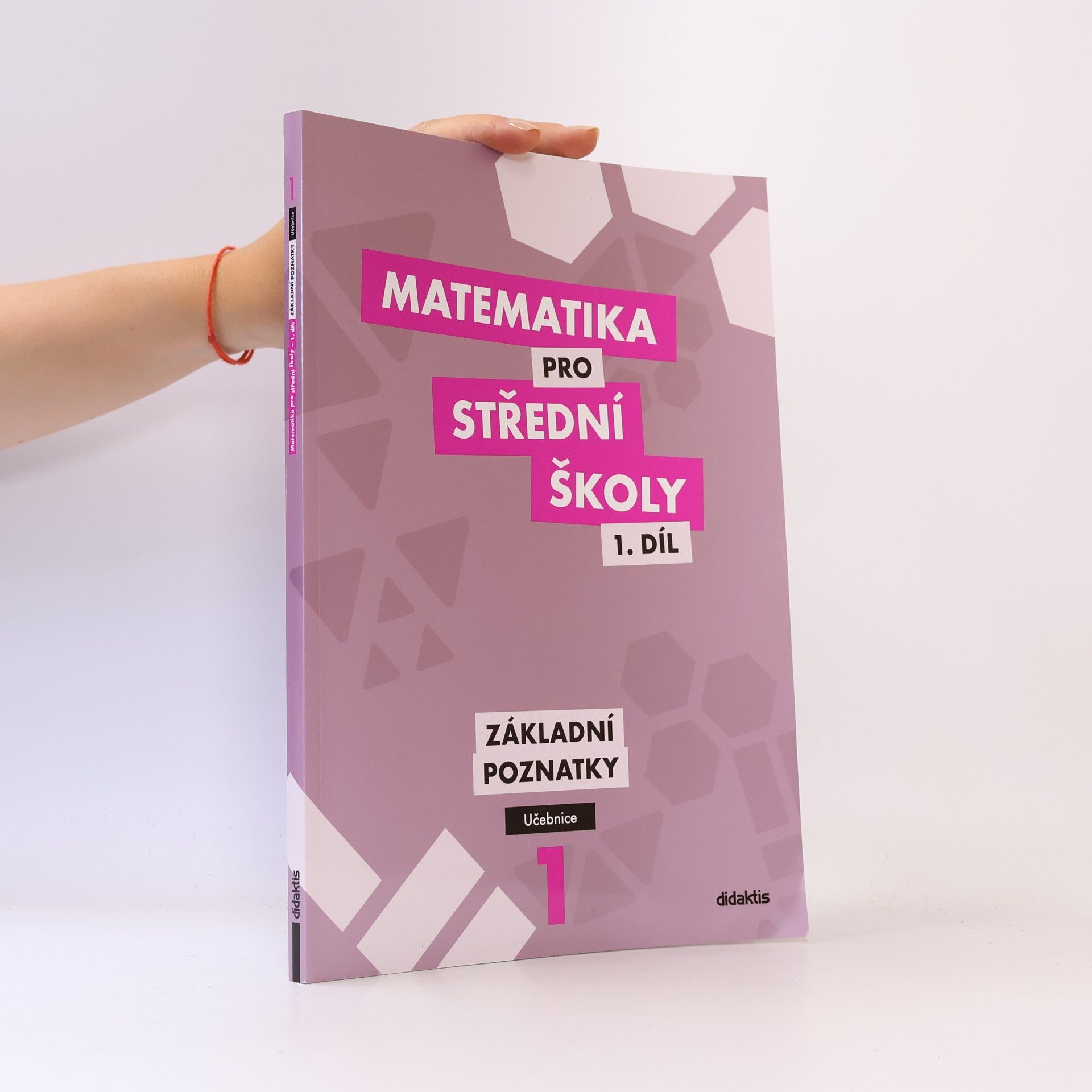 Matematika pro střední školy I. Základní poznatky. Učebnice