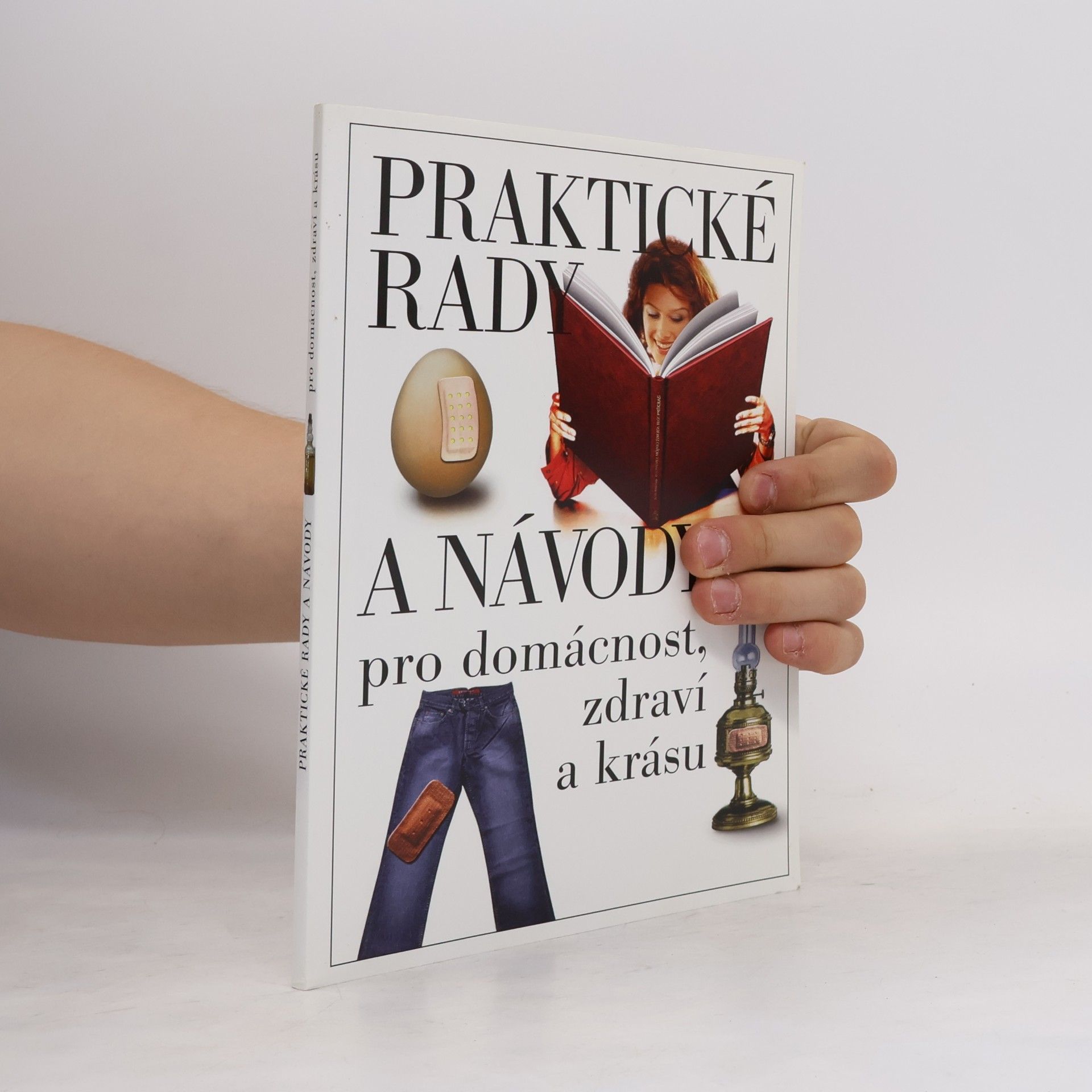 Jaroslava Vavrošová Praktické rady a návody pro domácnost, zdraví a krásu