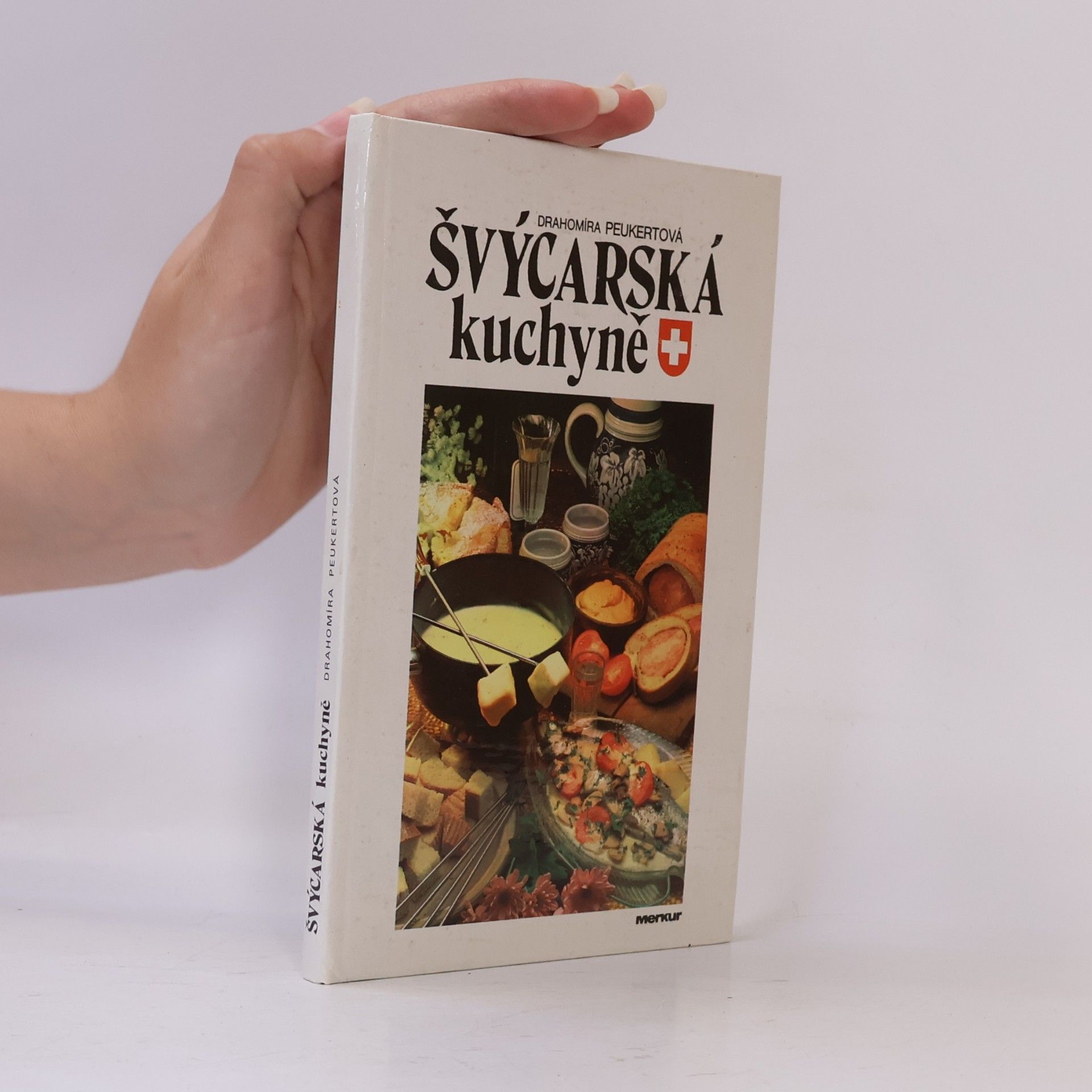 Drahomíra Peukertová Švýcarská kuchyně