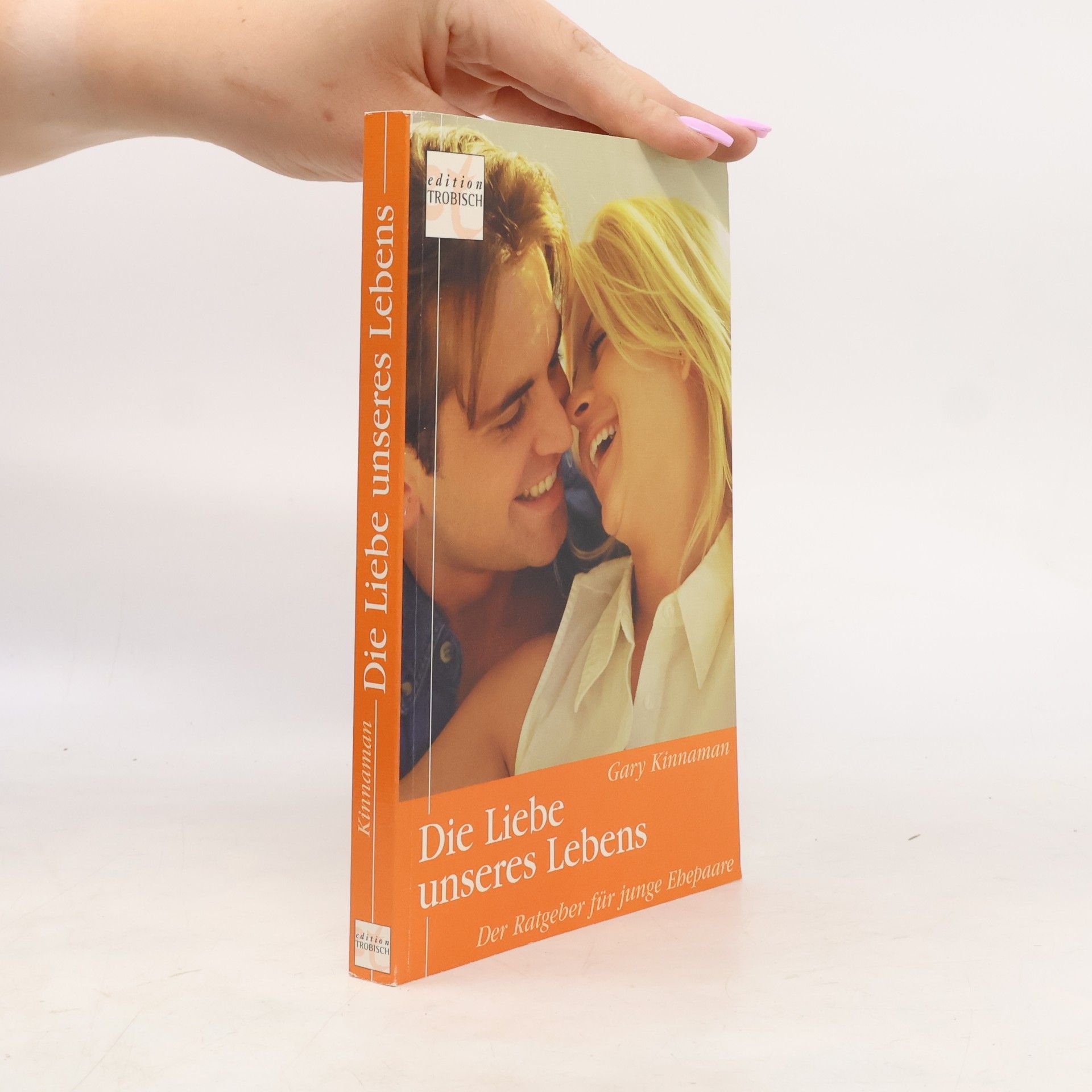 Gary Kinnaman Die Liebe unseres Lebens