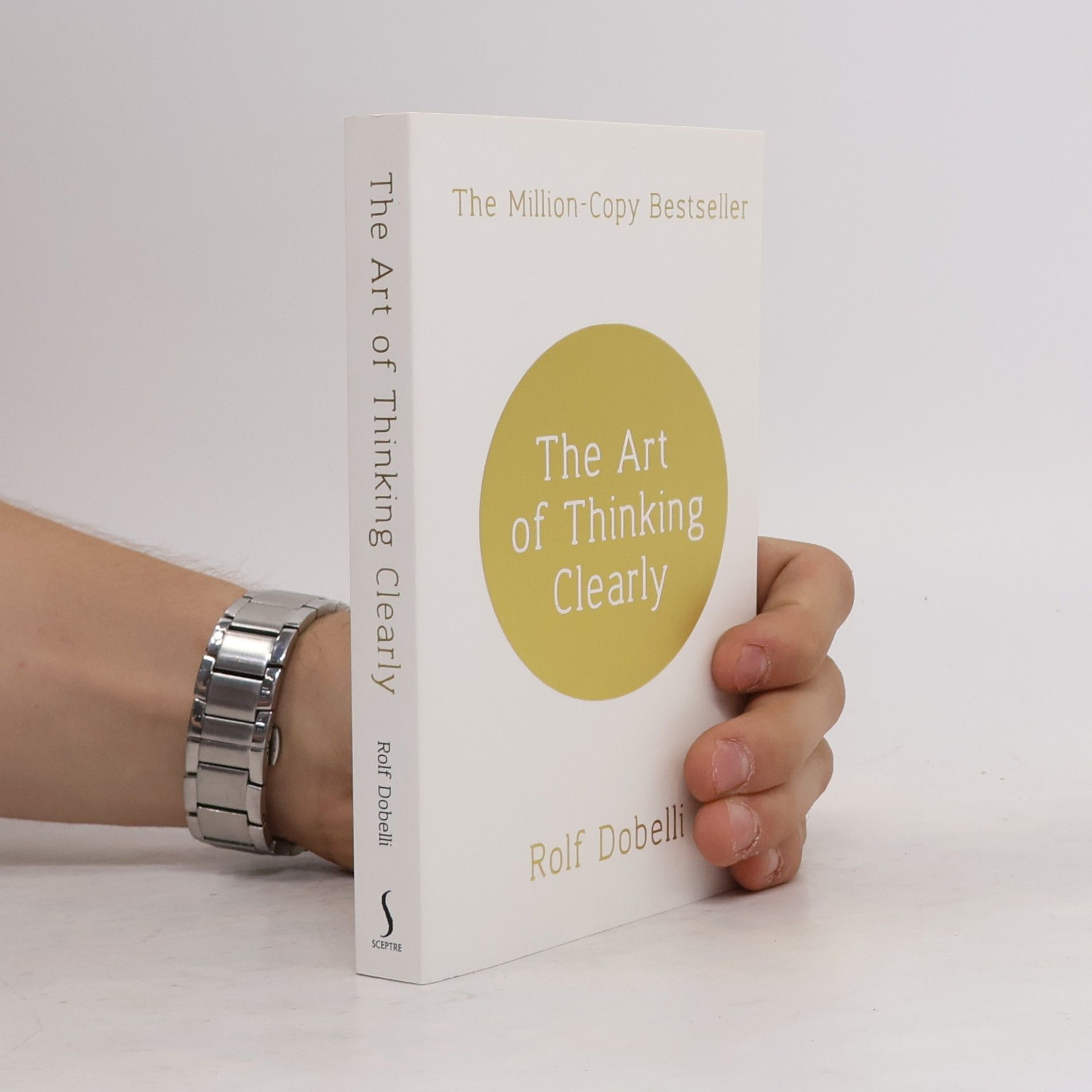 Rolf Dobelli The Art of Thinking Clearly