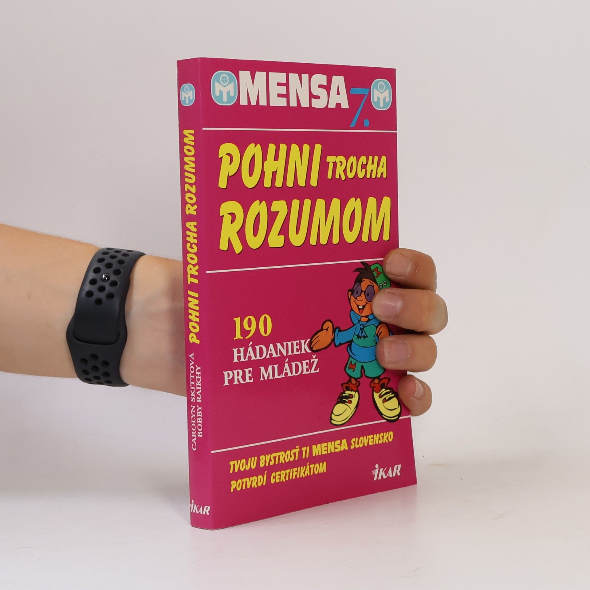 Raikhy Bobby Skittová Carolyn Mensa 7. - Pohni trocha rozumom (190 hádaniek pre mládež)