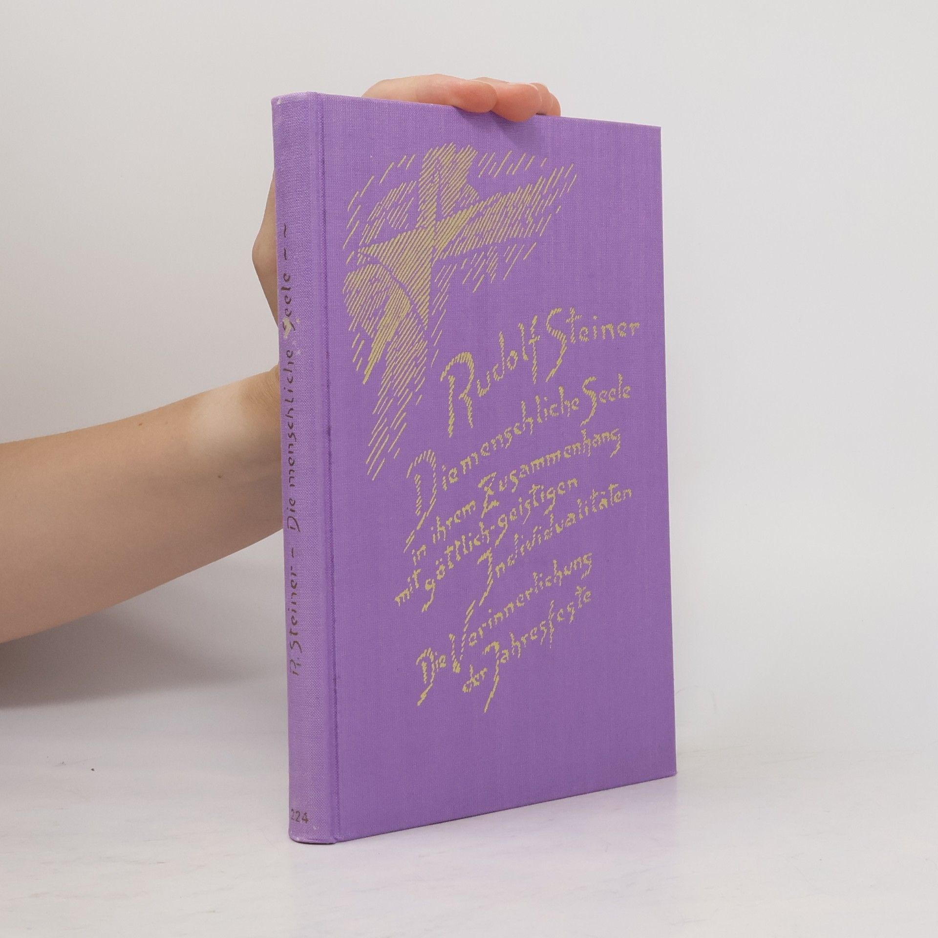 Rudolf Steiner Die menschliche Seele in ihrem Zusammenhang mit göttlich-geistigen Individualitäten: Die Verinnerlichung der Jahresfeste ; elf Vorträge, gehalten in Bern, Dornach, Prag, Stuttgart und Berlin vom 6. April bis 11. Juli 1923