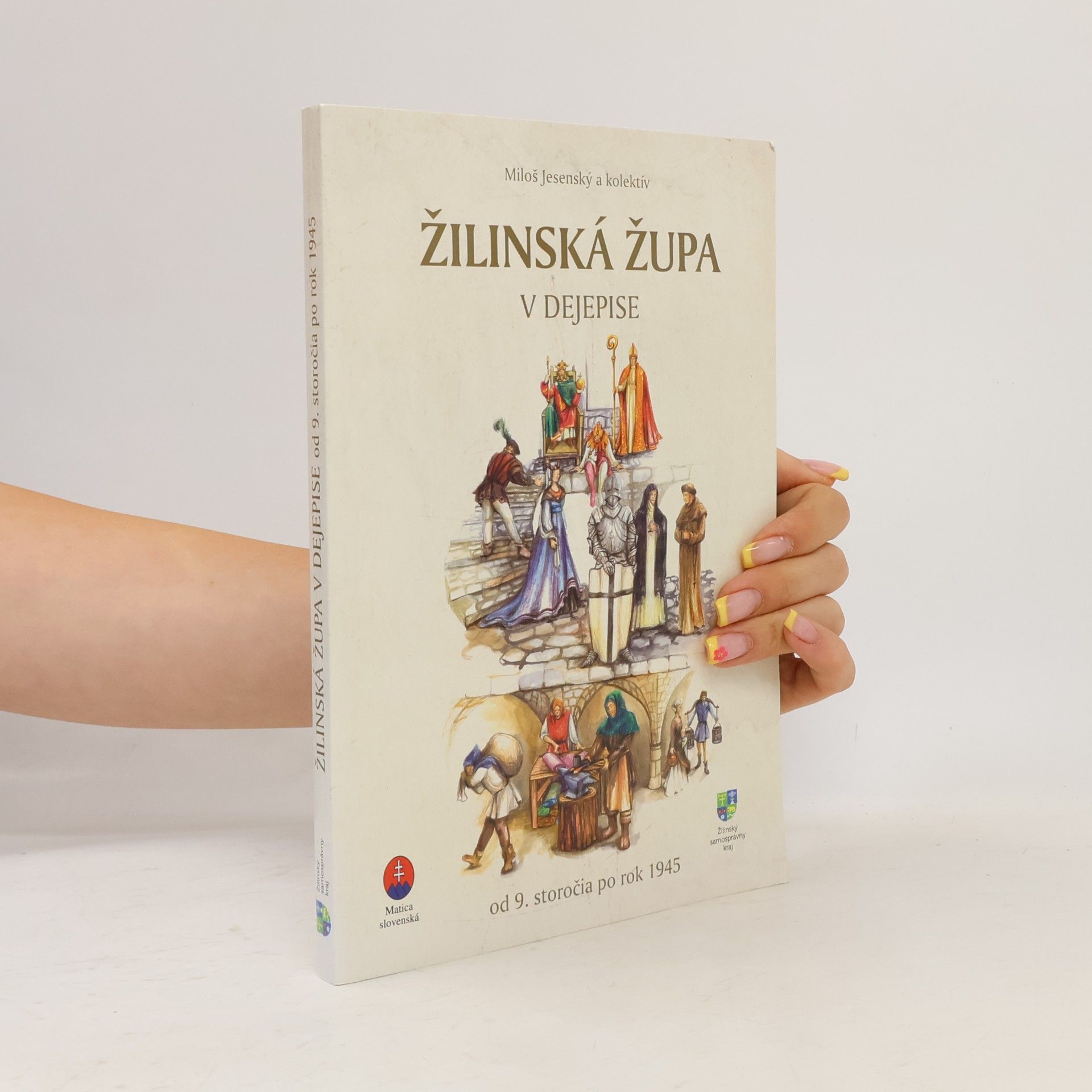 Žilinská župa v dejepise - od 9. storočia do rok 1945
