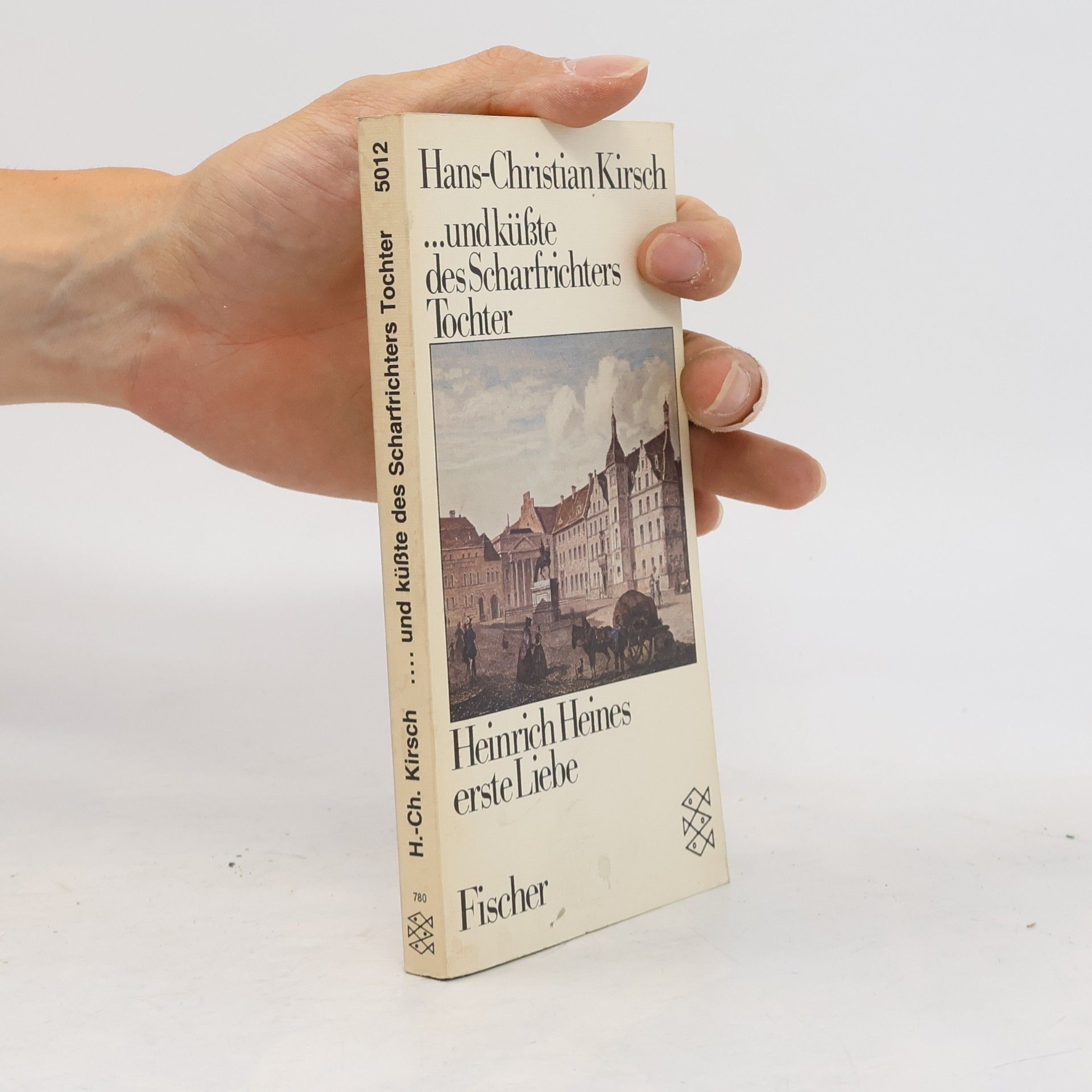 Und küßte des Scharfrichters Tochter. Heinrich Heines erste Liebe