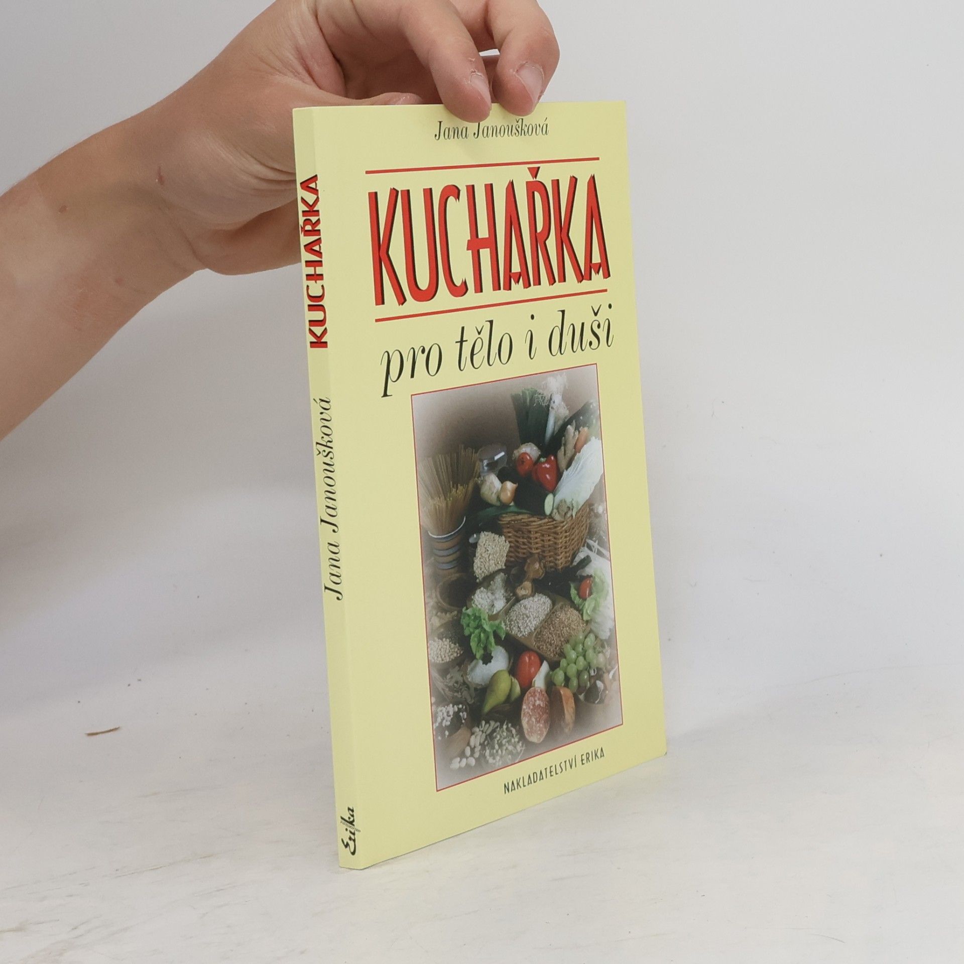 Jana Janoušková Kuchařka pro tělo i duši