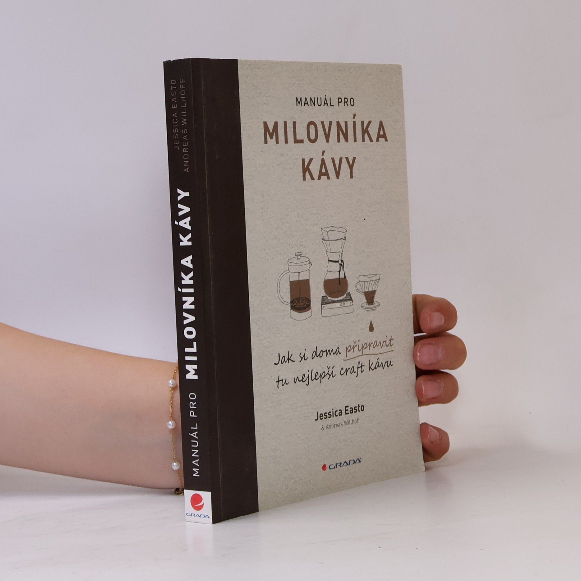 Andreas Willhoff Manuál pro milovníka kávy: Jak si doma připravit tu nejlepší craft kávu