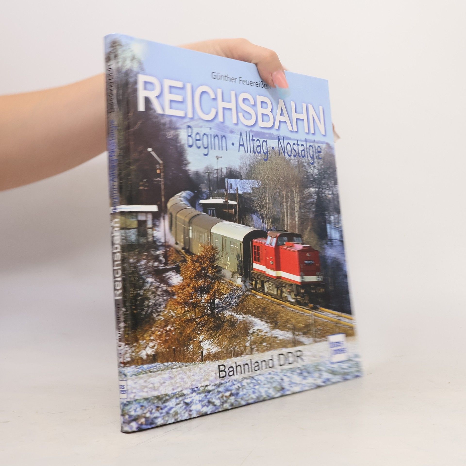 REICHSBAHN Beginn - Alltag - Nostalgie