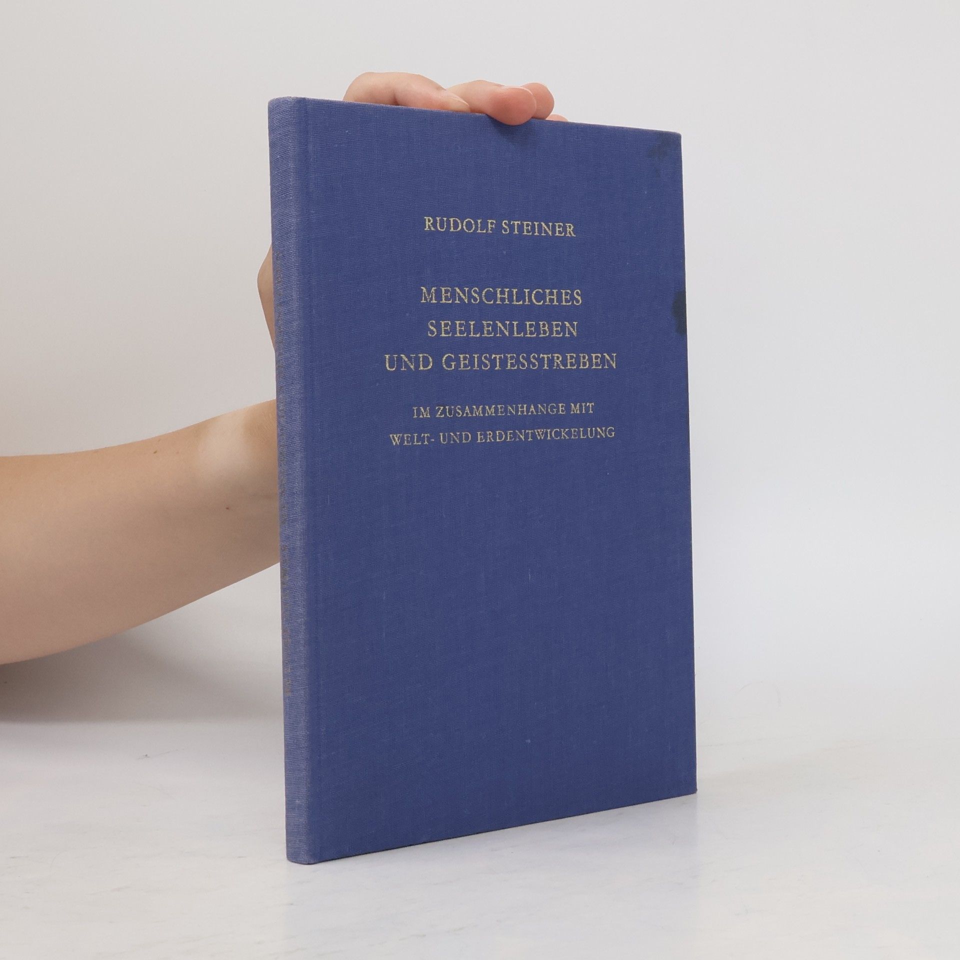 Rudolf Steiner Menschliches Seelenleben und Geistesstreben im Zusammenhange mit Welt- und Erdentwickelung
