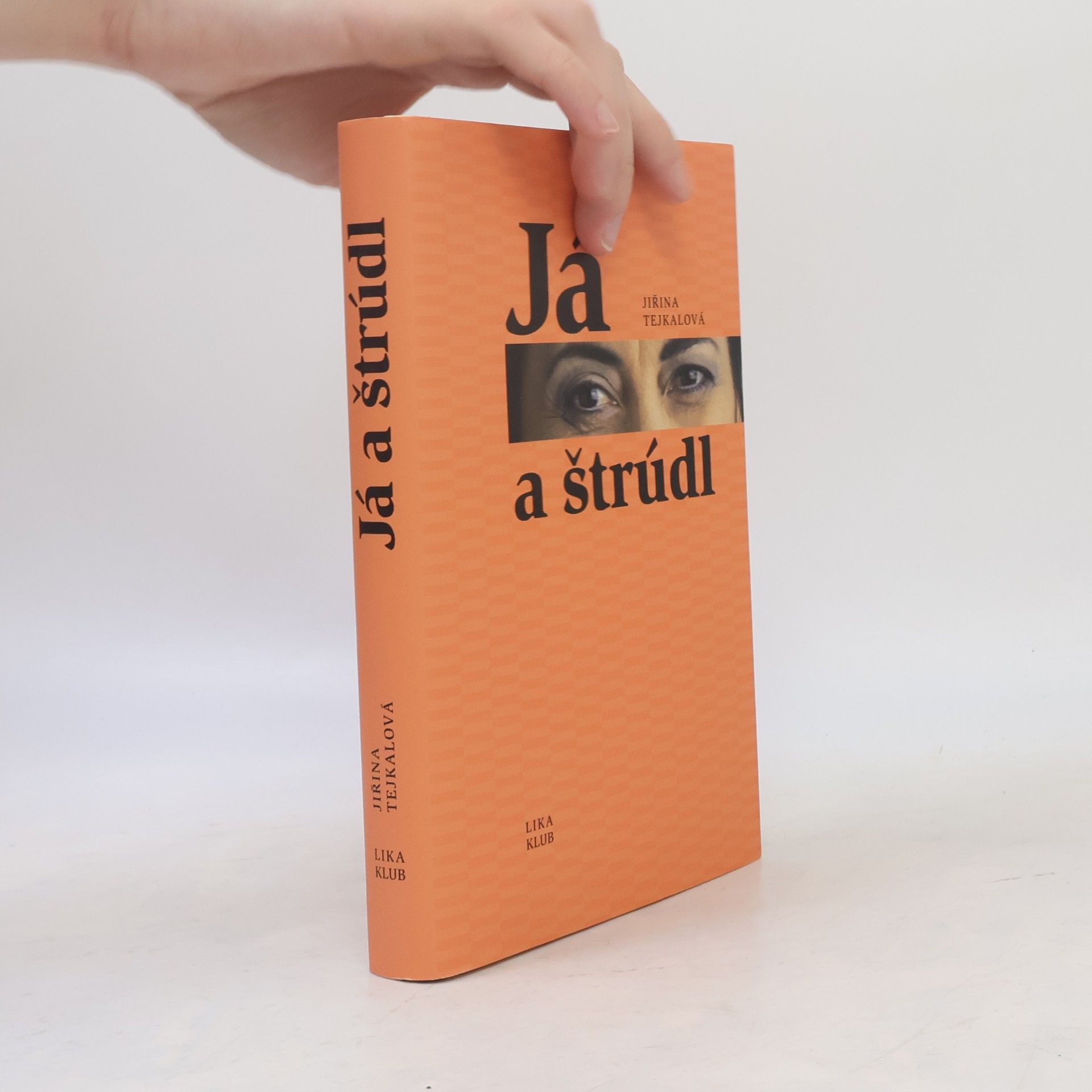 Jiřina Tejkalová Já a štrúdl