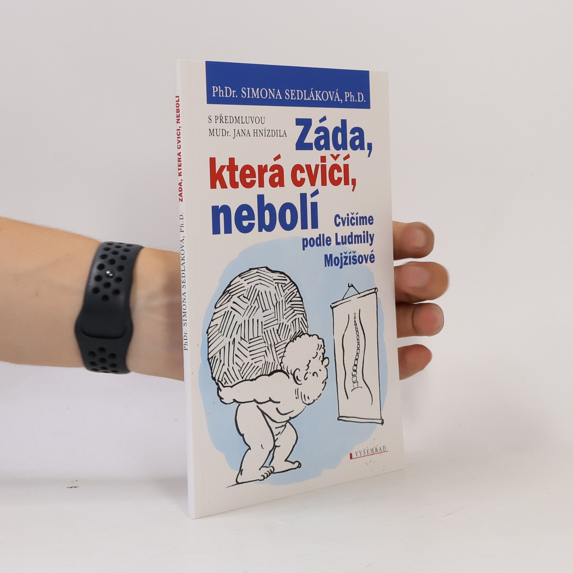 Simona Sedláková Záda, která cvičí, nebolí : cvičíme podle Ludmily Mojžíšové