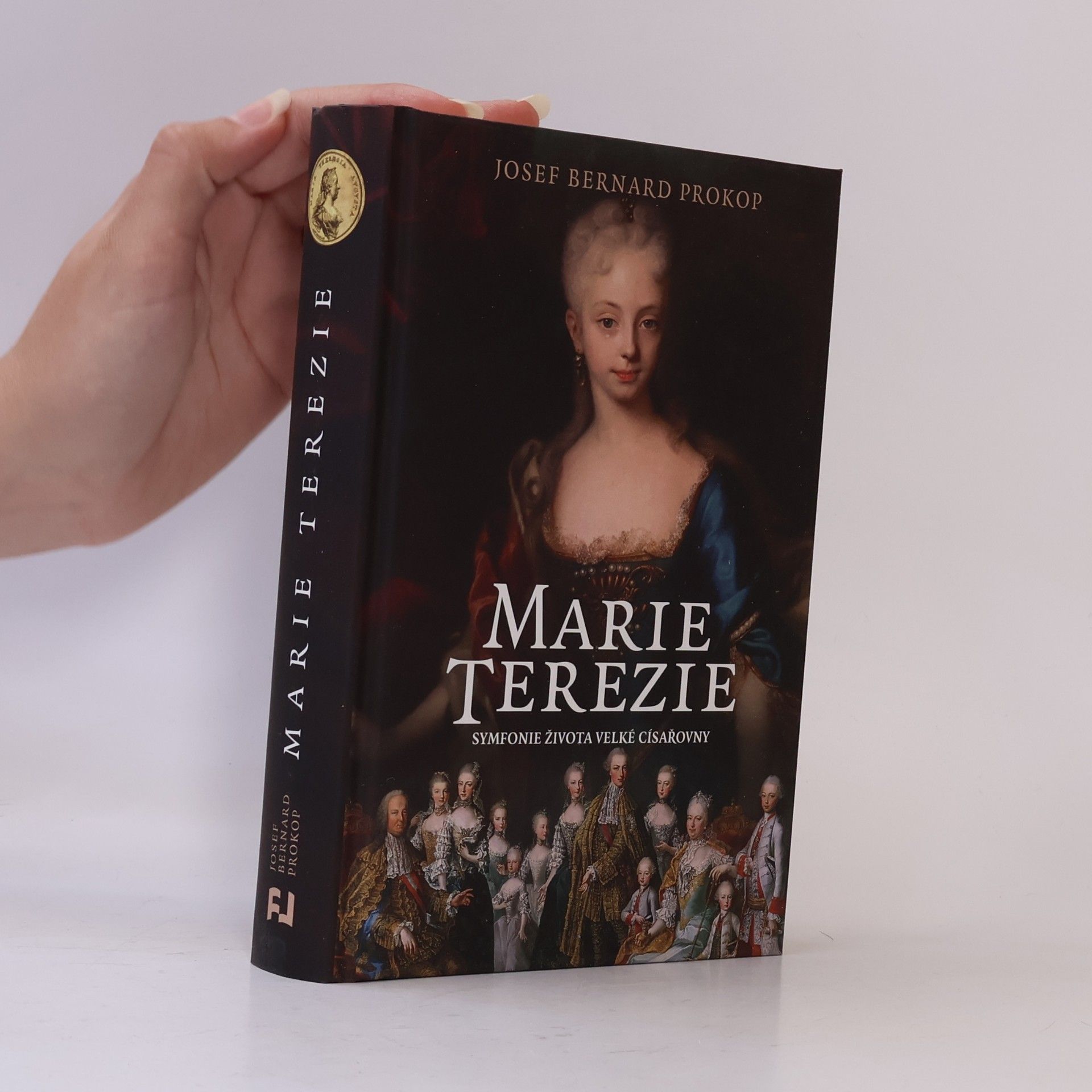 Josef Bernard Prokop Marie Terezie : symfonie života velké císařovny