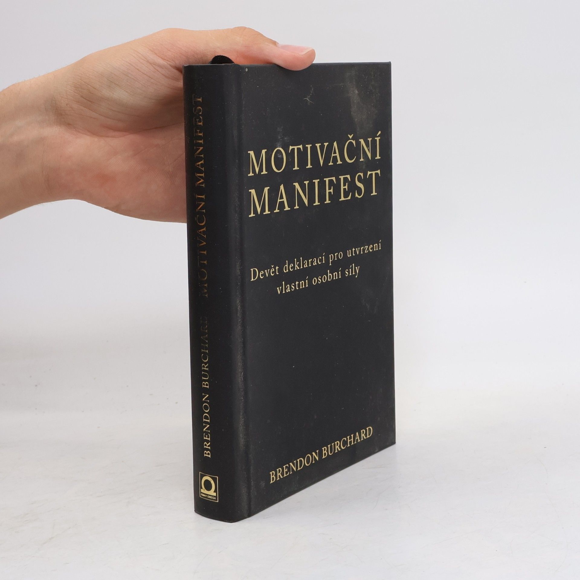 Brendon Burchard Motivační manifest. Devět deklarací, kterými potvrdíme svoji osobní sílu