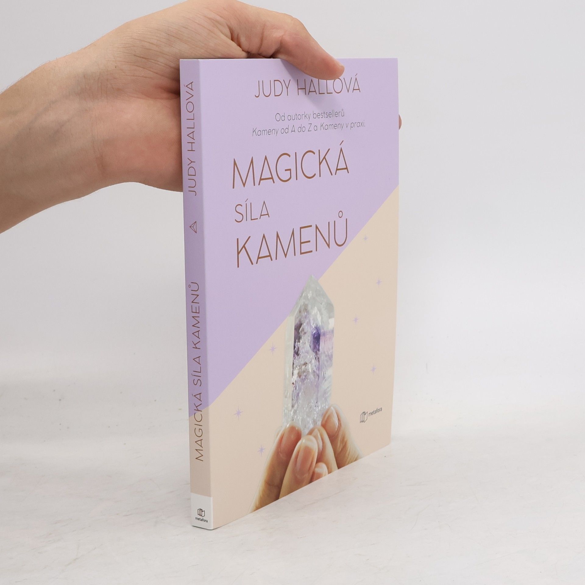 Judy Hall Magická síla kamenů : přivolejte si do života hojnost, zdraví a štěstí