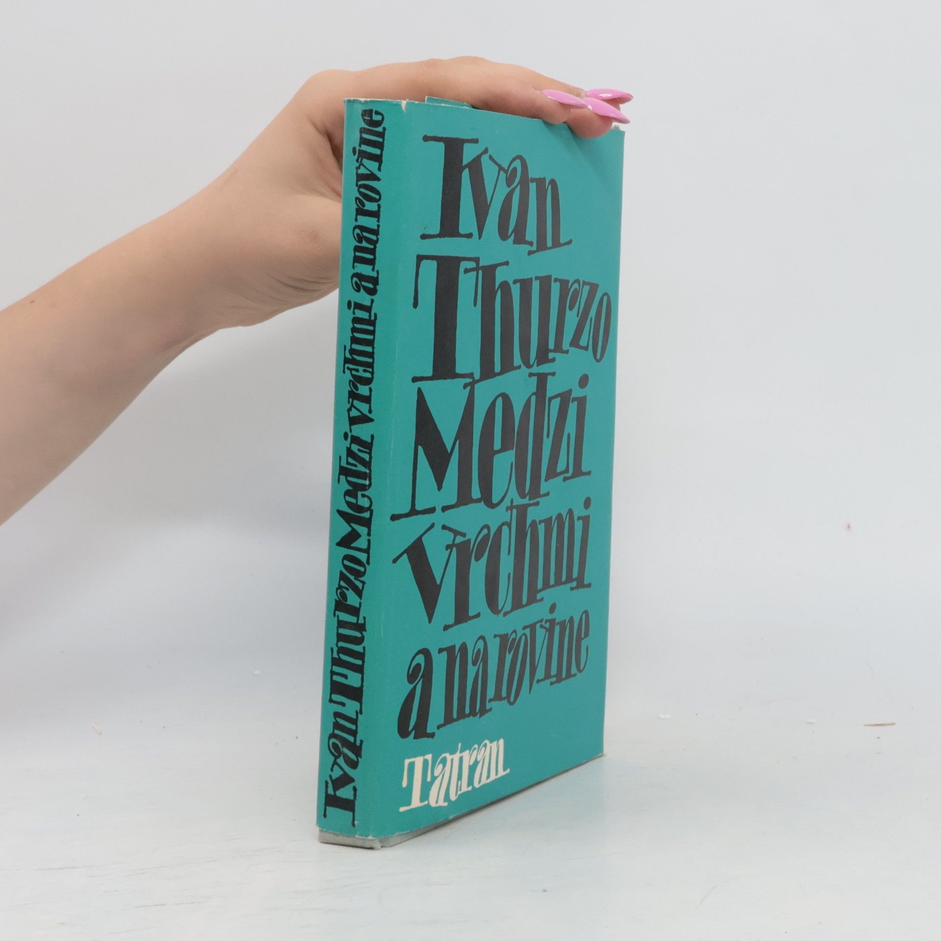 Ivan Thurzo Medzi vrchmi a na rovine