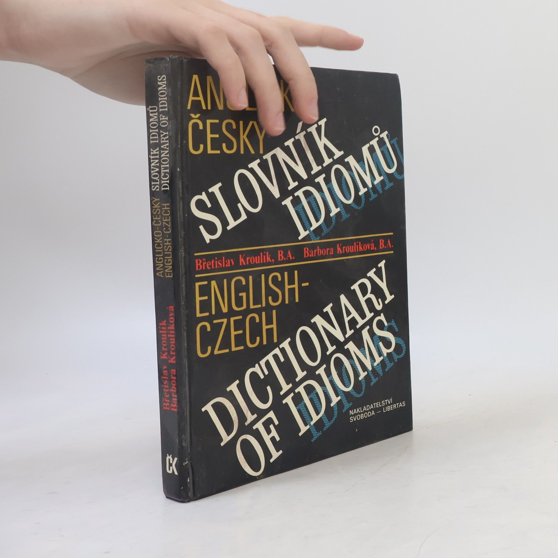 Barbora Kroulíková Anglicko-český slovník idiomů. English-Czech Dictionary of Idioms
