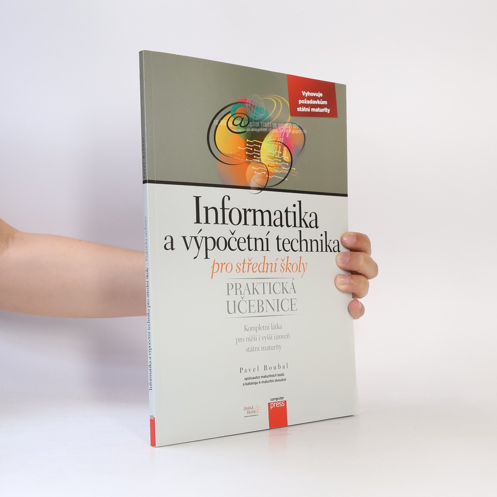 Pavel Roubal Informatika a výpočetní technika pro střední školy. Praktická učebnice