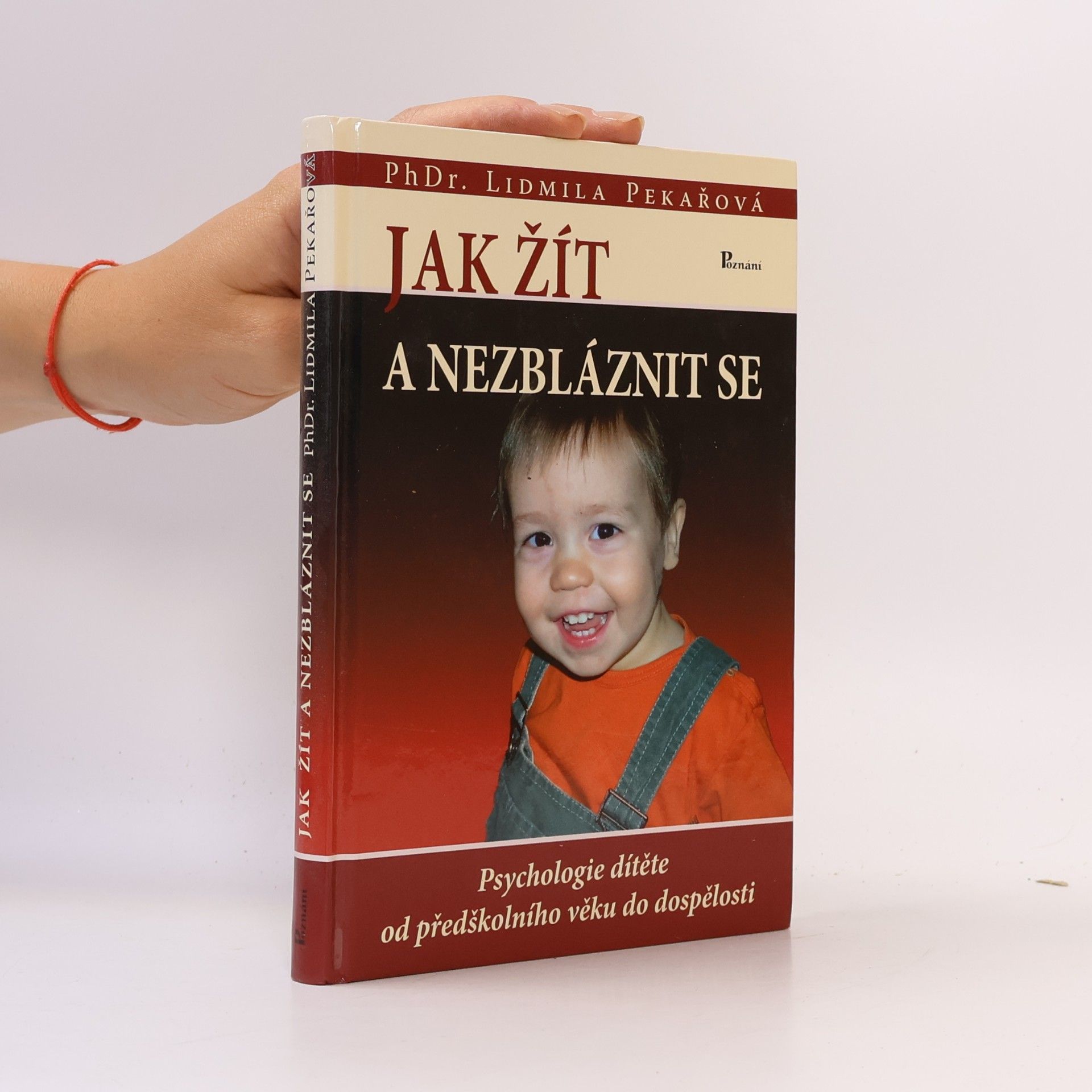 Lidmila Pekařová Jak žít a nezbláznit se