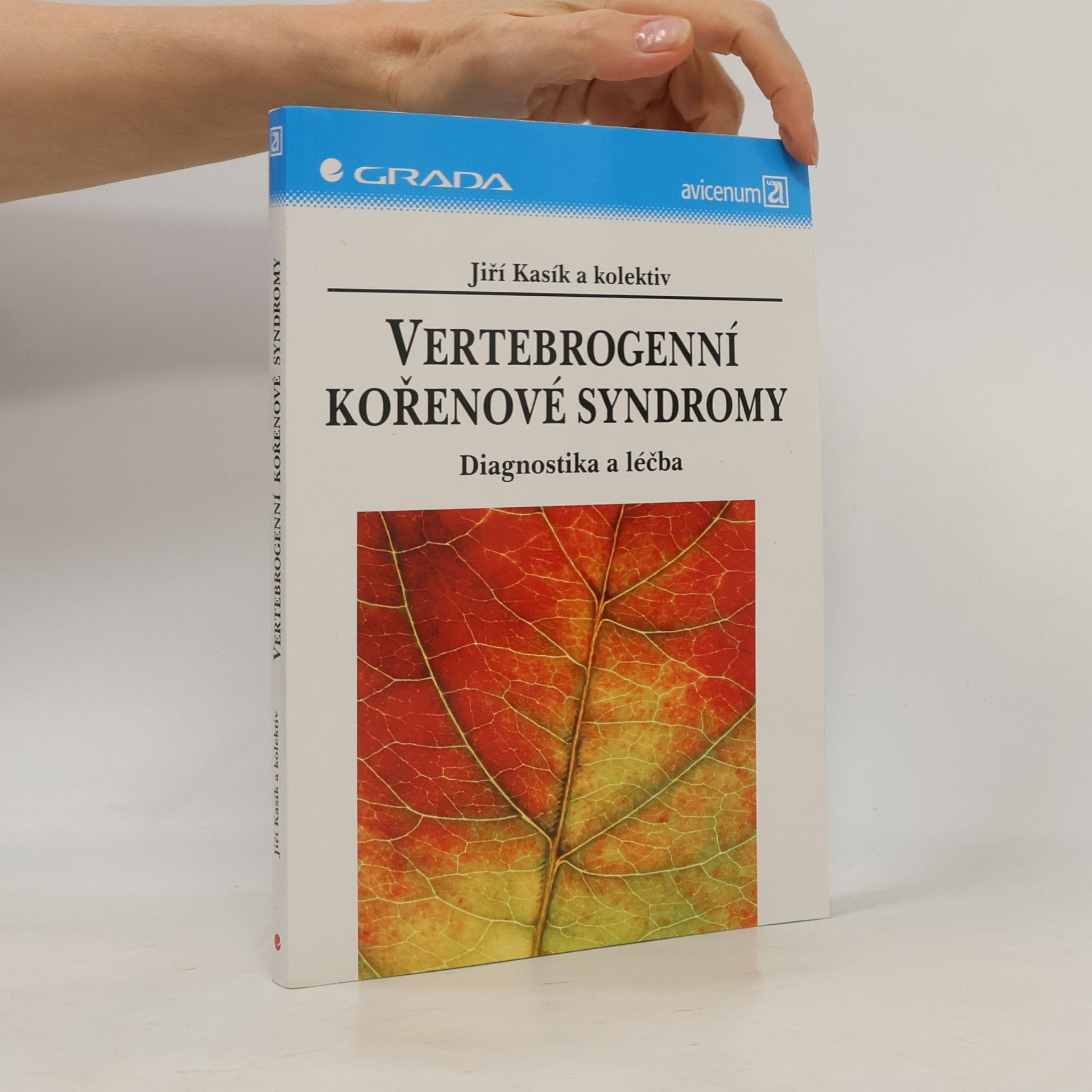 Jiří Kasík Vertebrogenní kořenové syndromy - Diagnostika a léčba