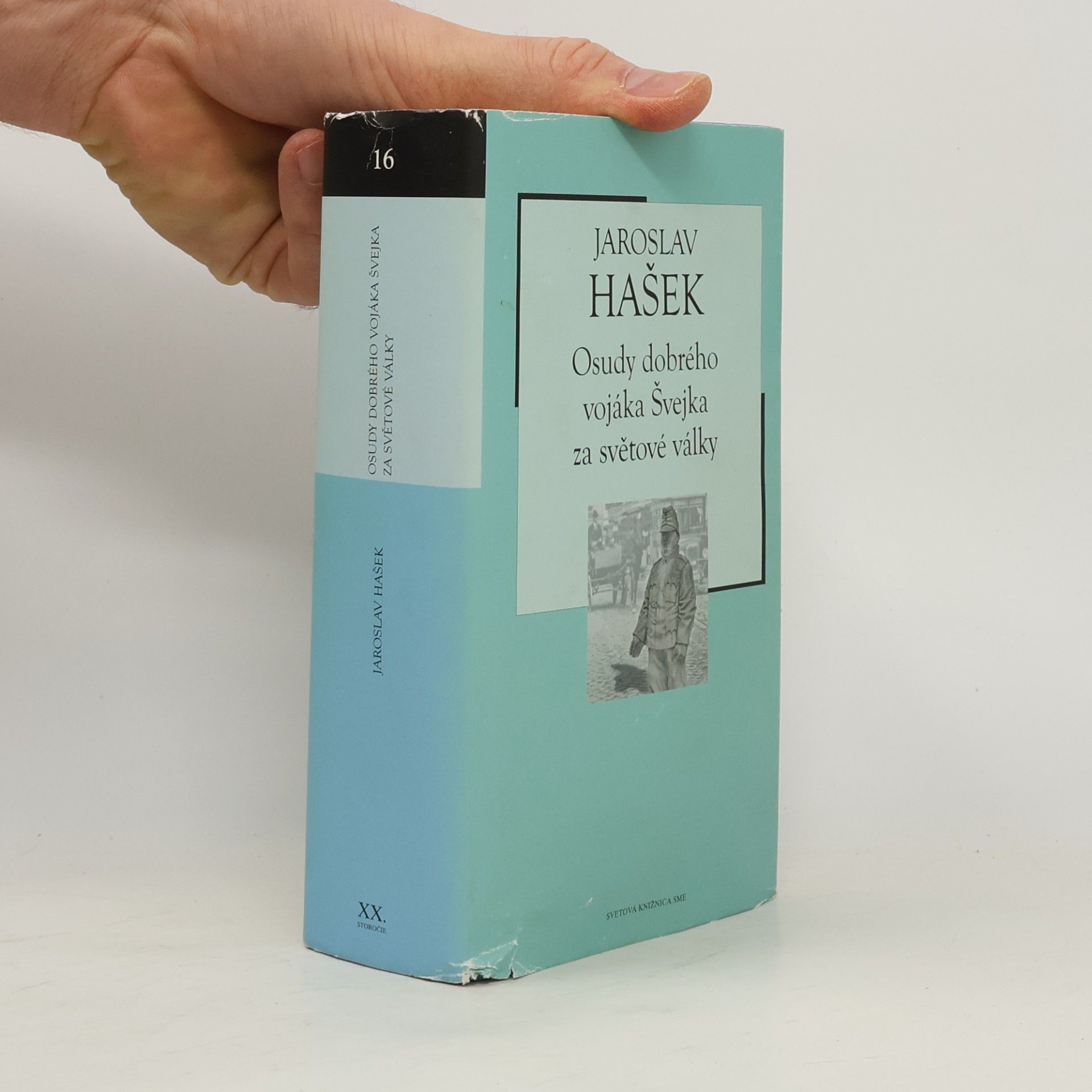 Jaroslav Hašek Osudy dobrého vojáka Švejka za války