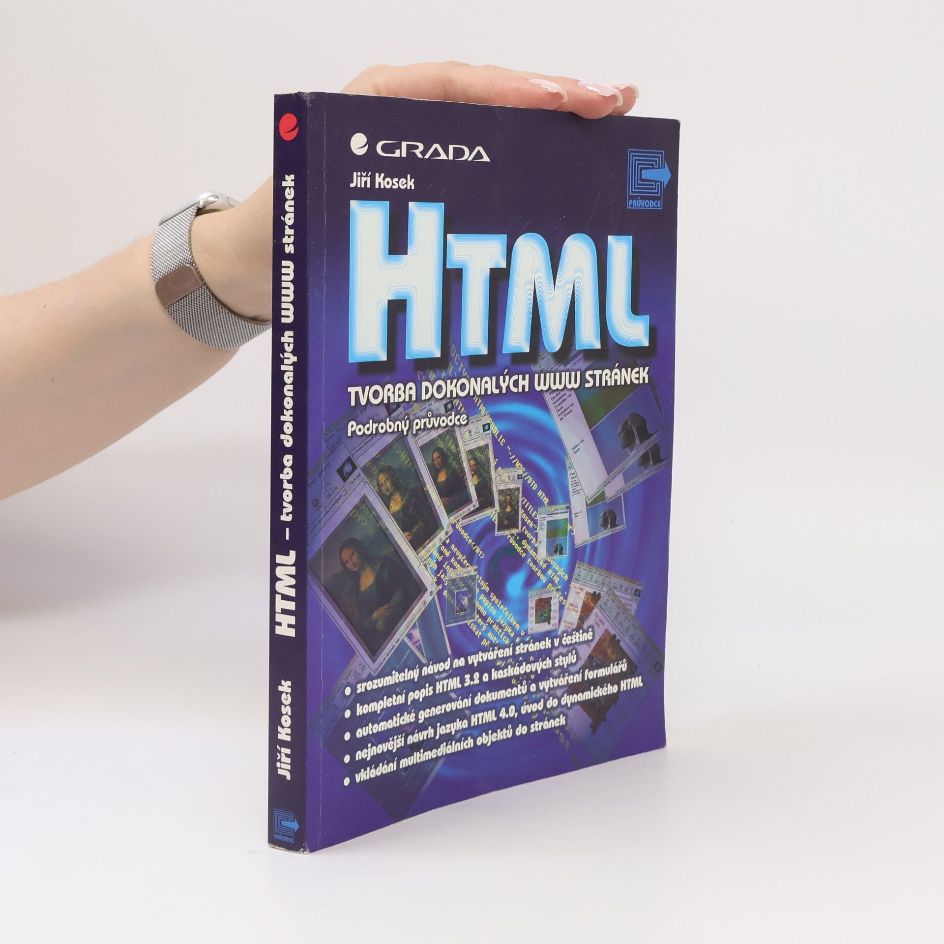 Jiří Kosek HTML: Tvorba dokonalých WWW stránek: Podrobný průvodce